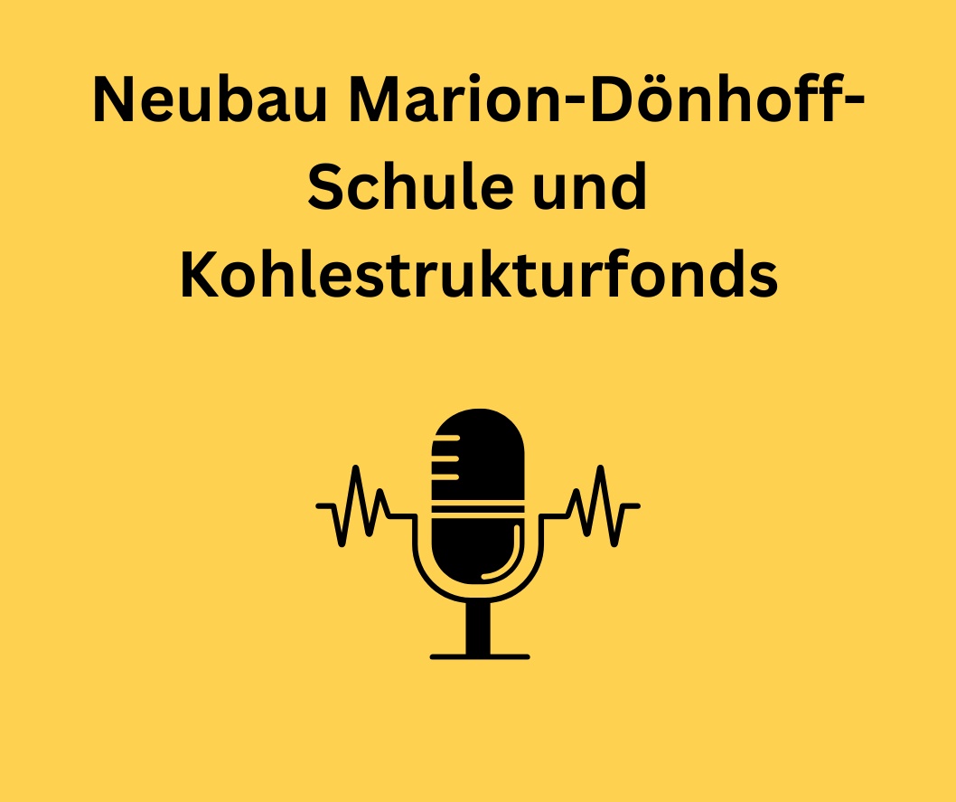 Neubau der Marion-Dönhoff-Schule und andere aktuelle Themen