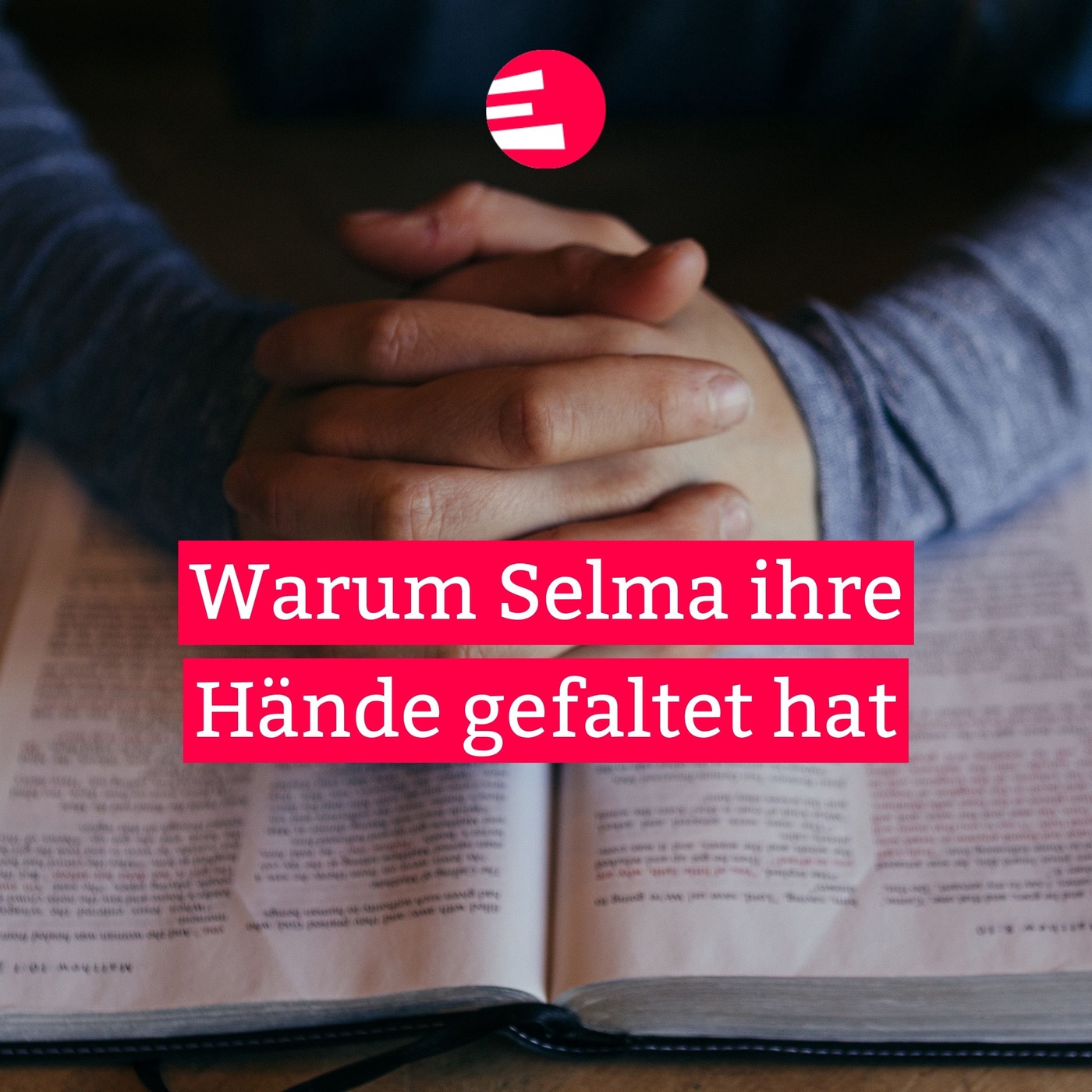 Warum Selma ihre Hände gefaltet hat