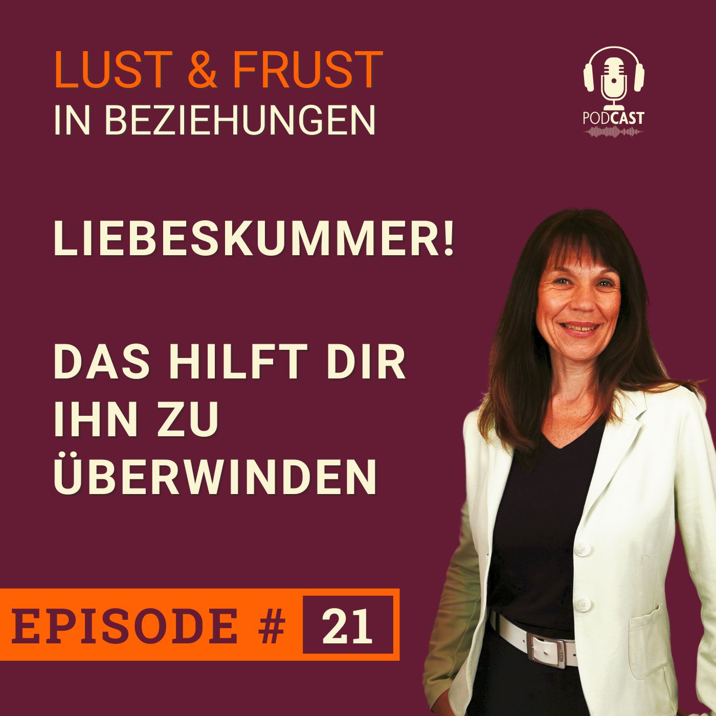 #21 Liebeskummer und was dir hilft, ihn zu überwinden