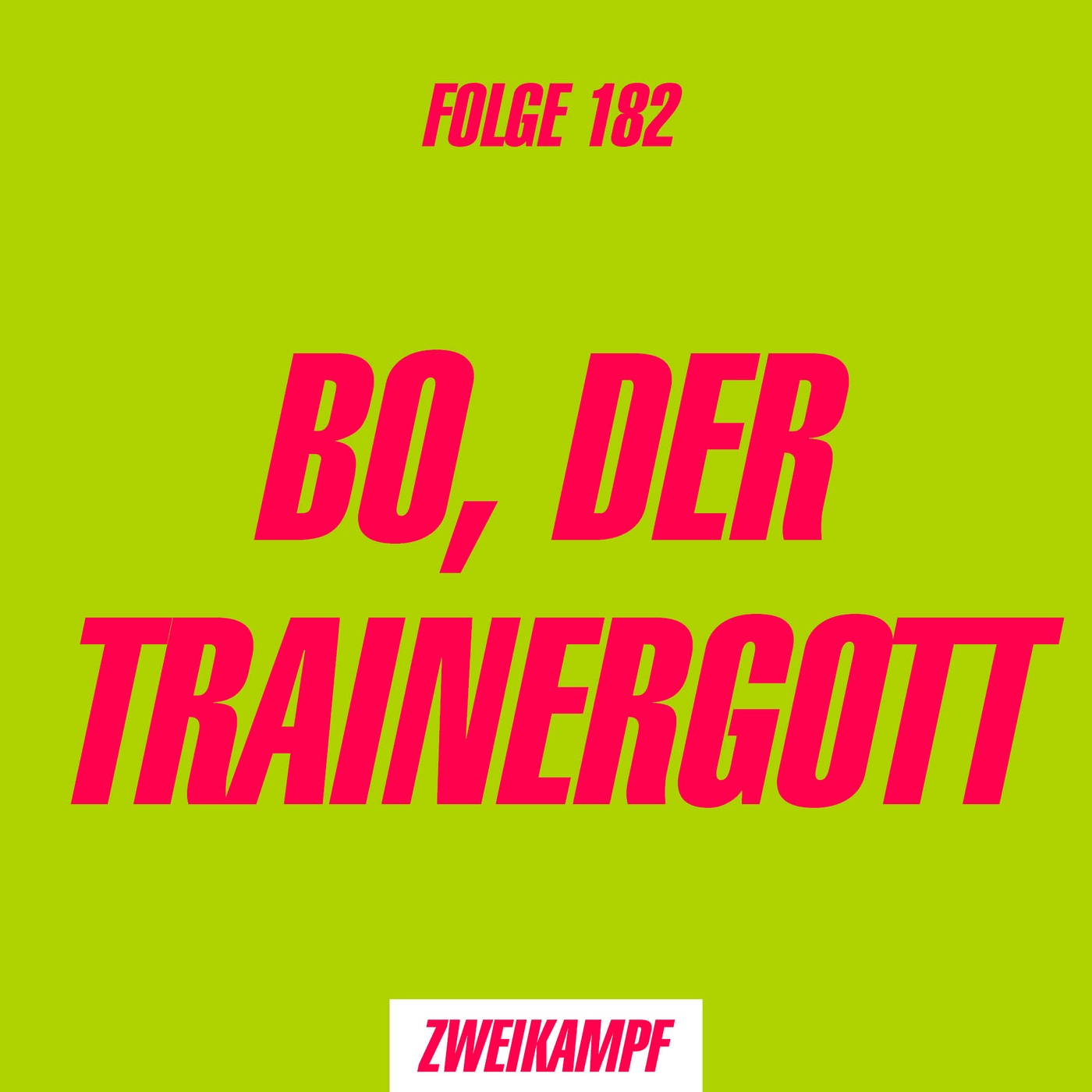 Folge 182: Bo, der Trainergott