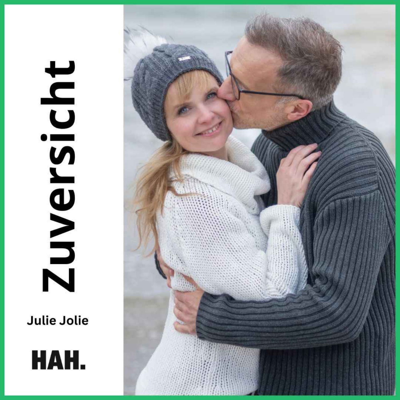 Wie bleibe ich zuversichtlich? – mit Julie Jolie | HAH #75