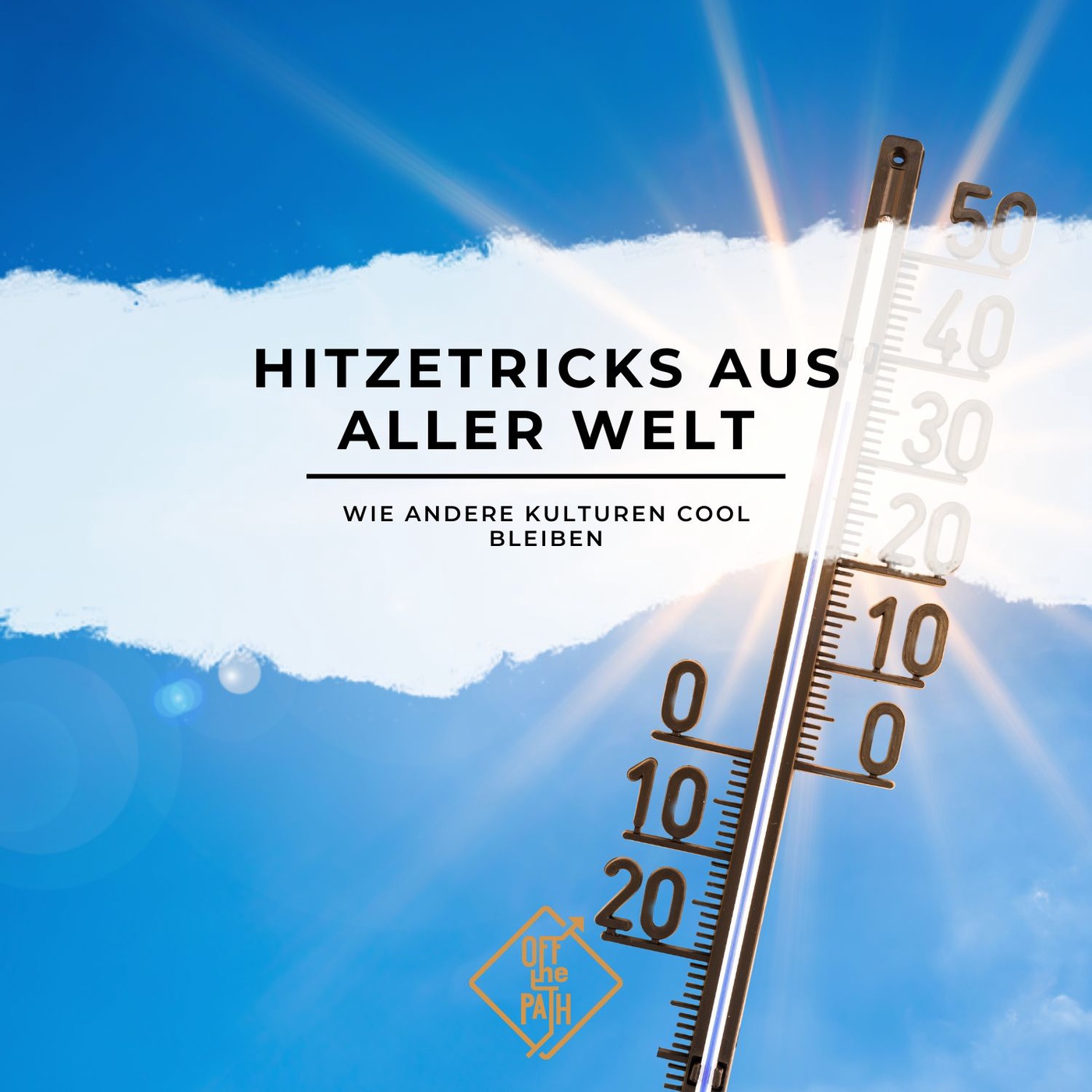 Hitzetricks aus aller Welt - Wie andere Kulturen cool bleiben