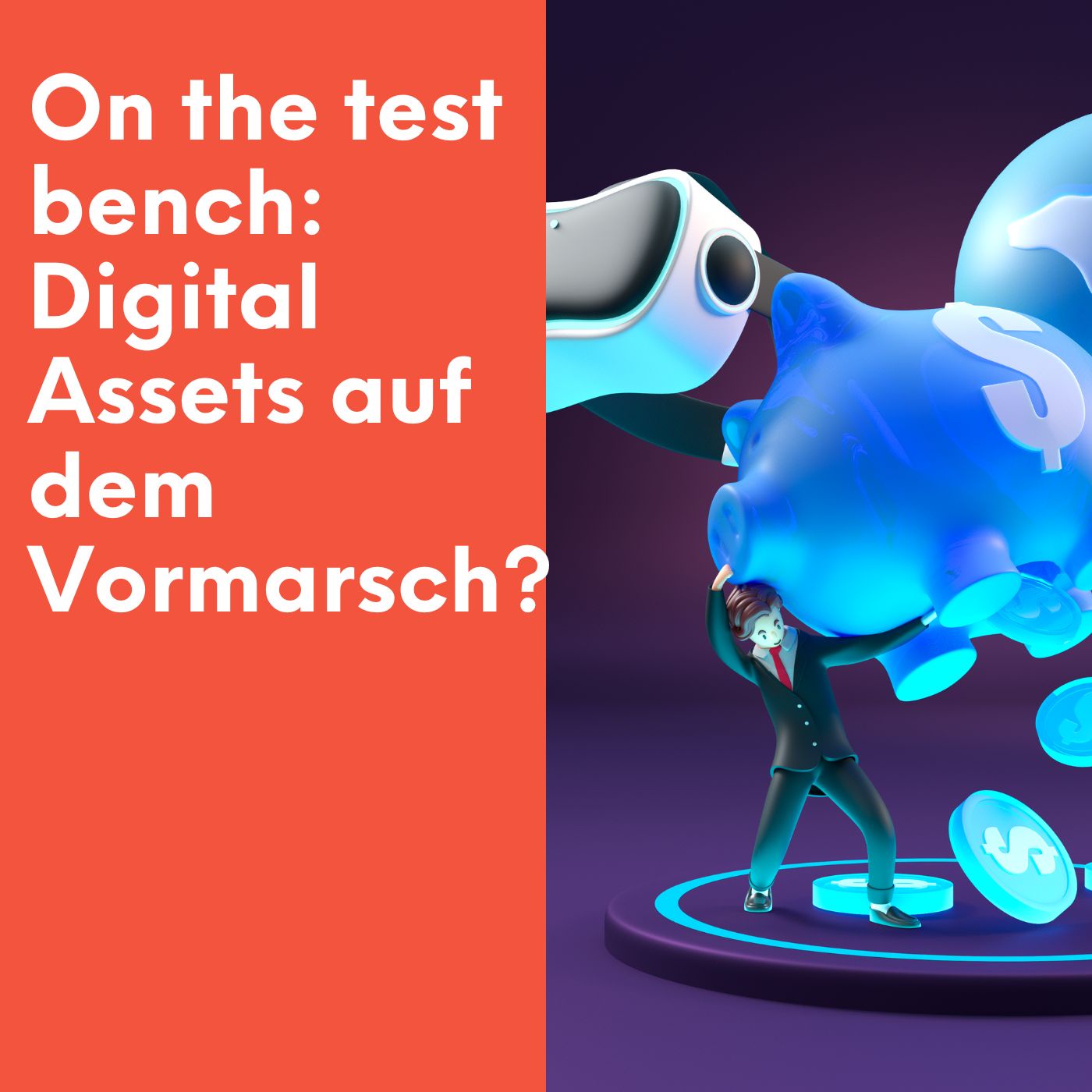 #451: On the test bench: Digital Assets auf dem Vormarsch?