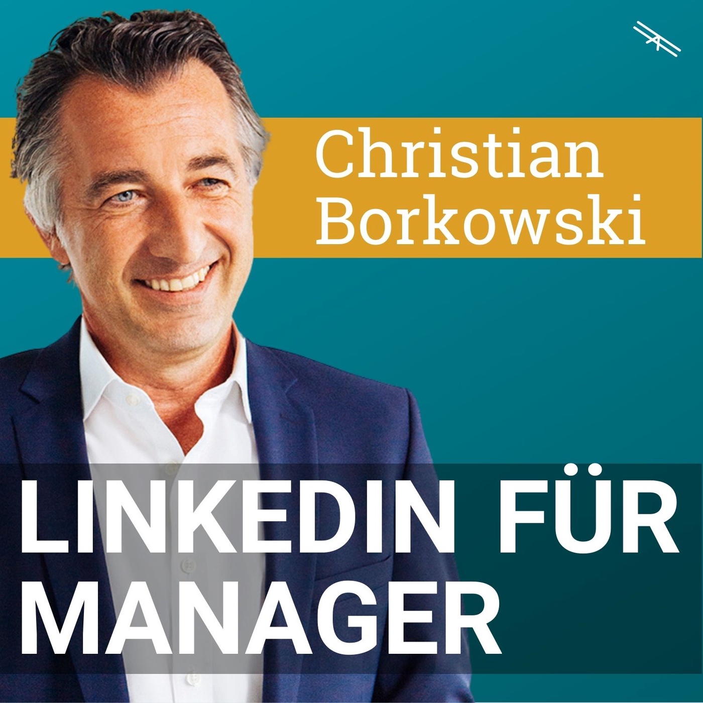 #76 LinkedIn für Top-Manager mit Christian Borkowski