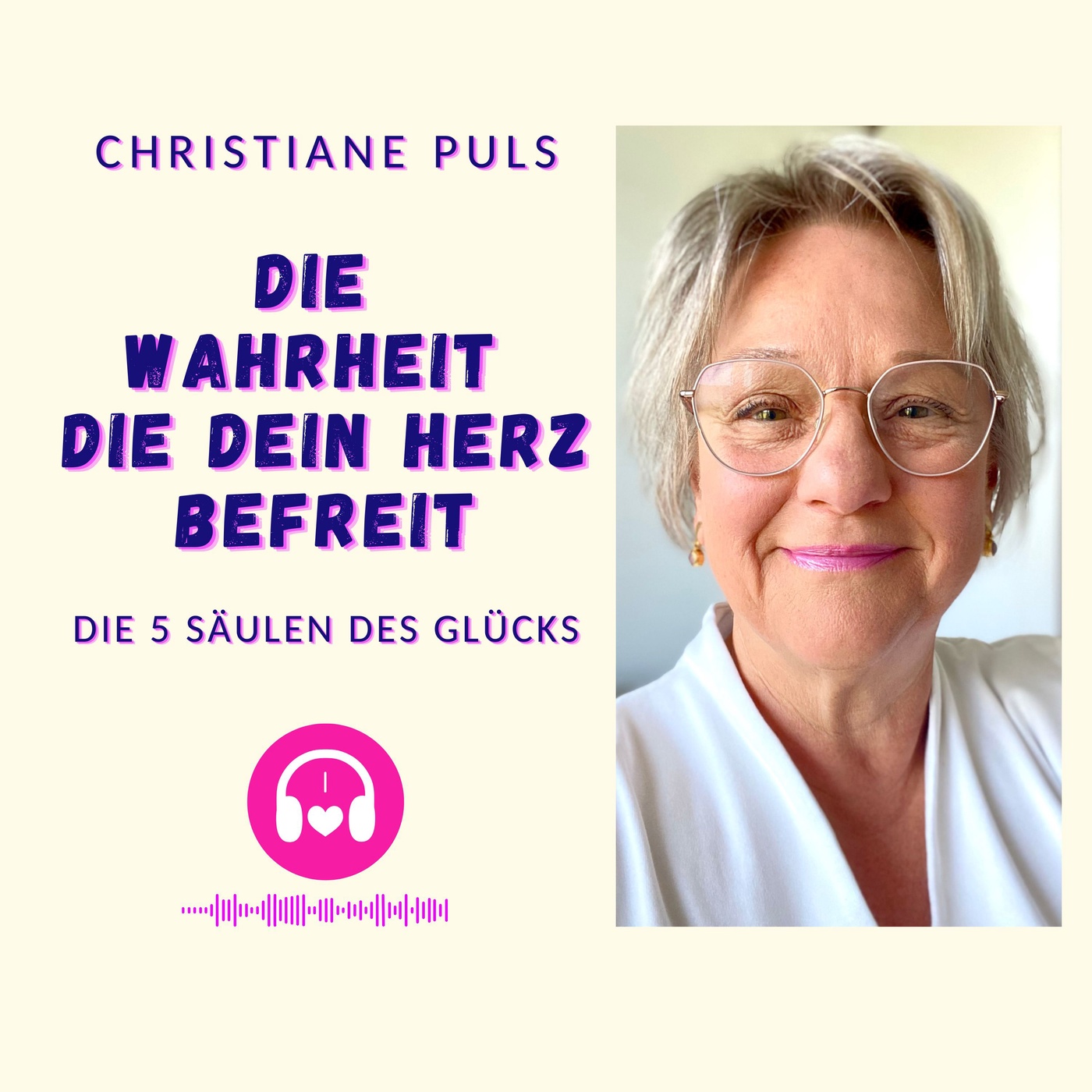 Die Wahrheit die dein Herz befreit - die 5 Säulen des Glücks