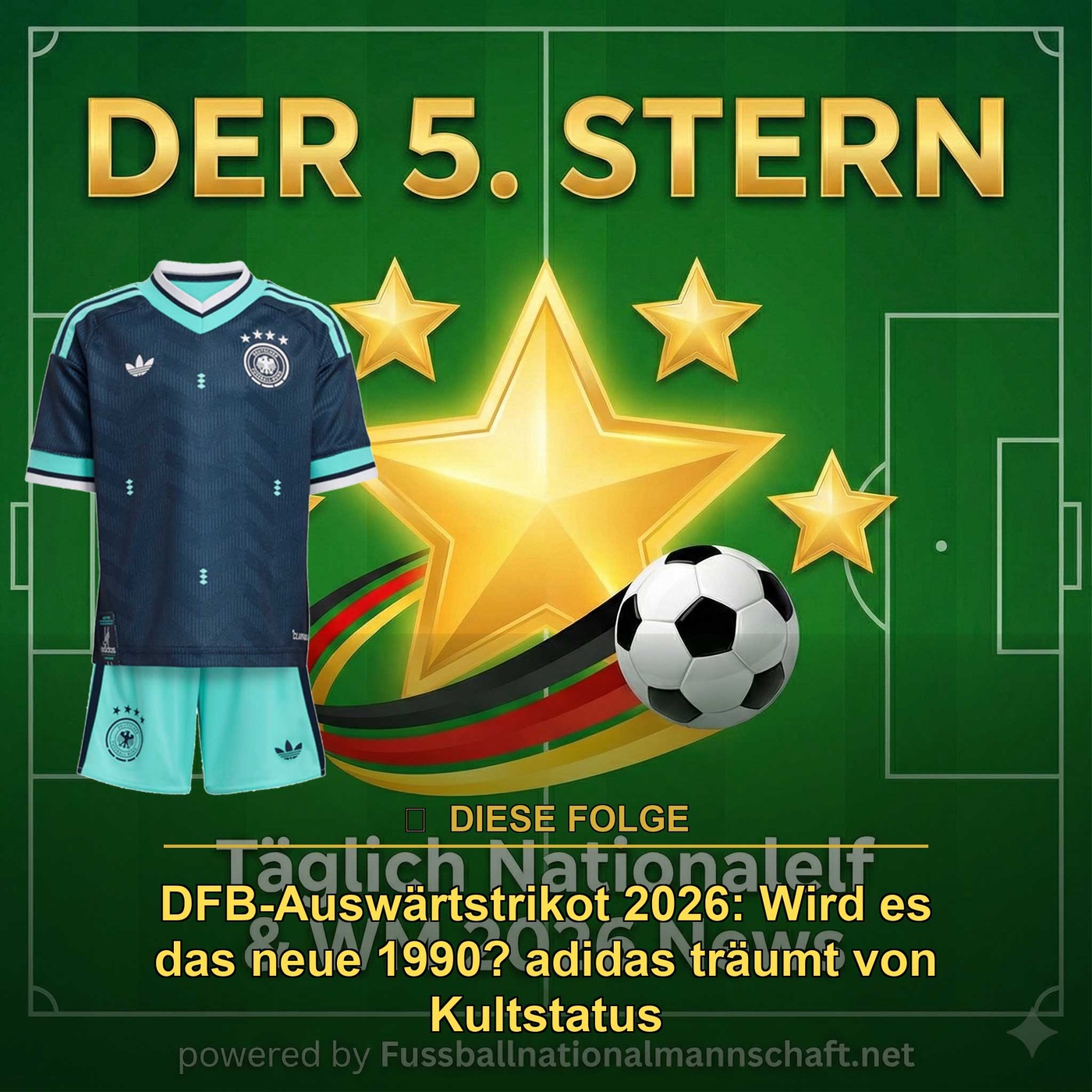 DFB Auswärtstrikot 2026: Wird es das neue 1990? adidas träumt von Kultstatus