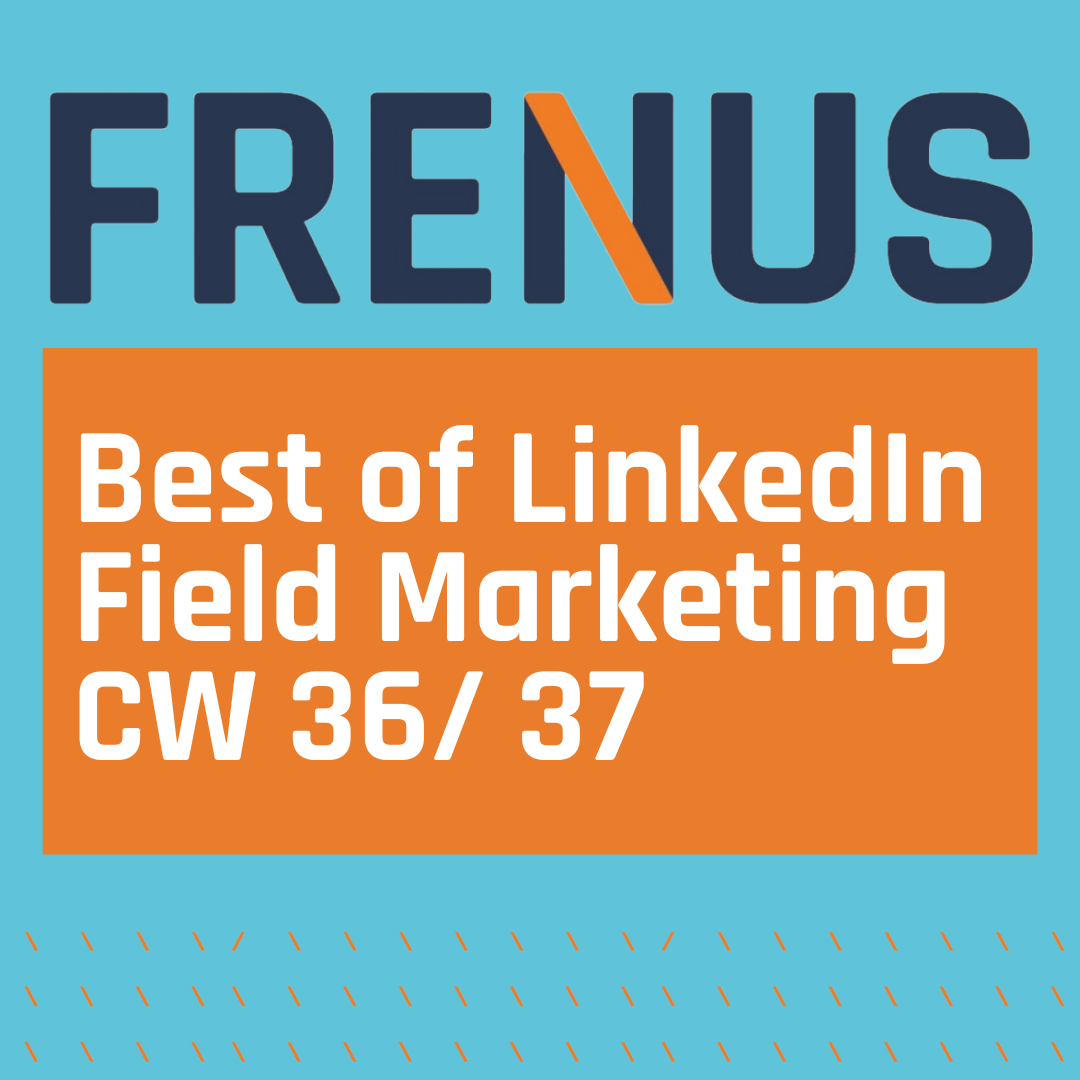 Best of LinkedIn: Field Marketing CW 36/ 37