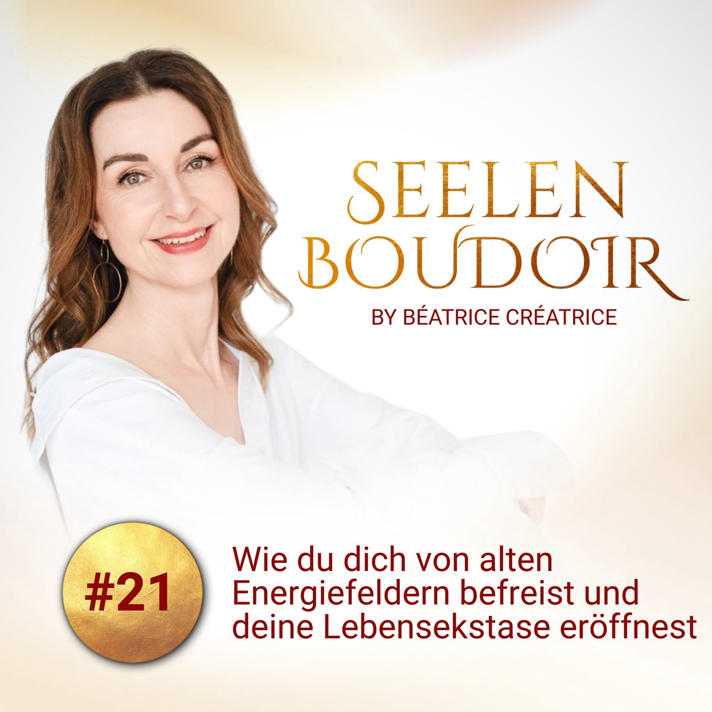 #21 Wie du dich von alten Energiefeldern befreist und dich der puren Lebensekstase öffnest