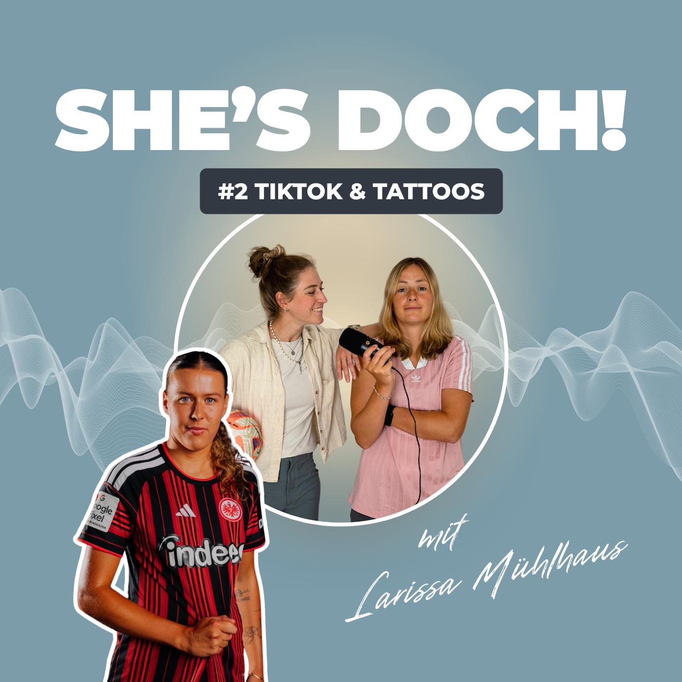 #2 TIKTOK & TATTOOS MIT LARISSA MÜHLHAUS