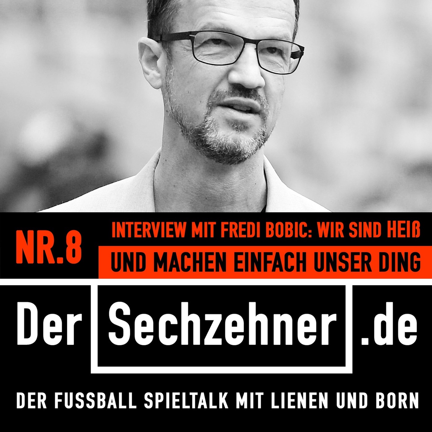 Der Sechzehner #08 Fredi Bobic im Gespräch