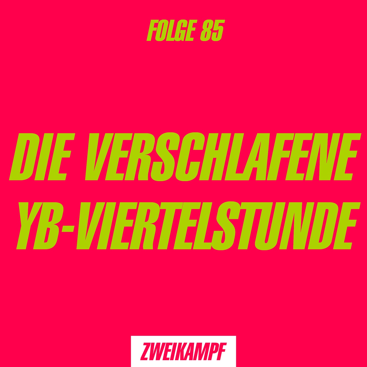 Folge 85: Die verschlafene YB-Viertelstunde