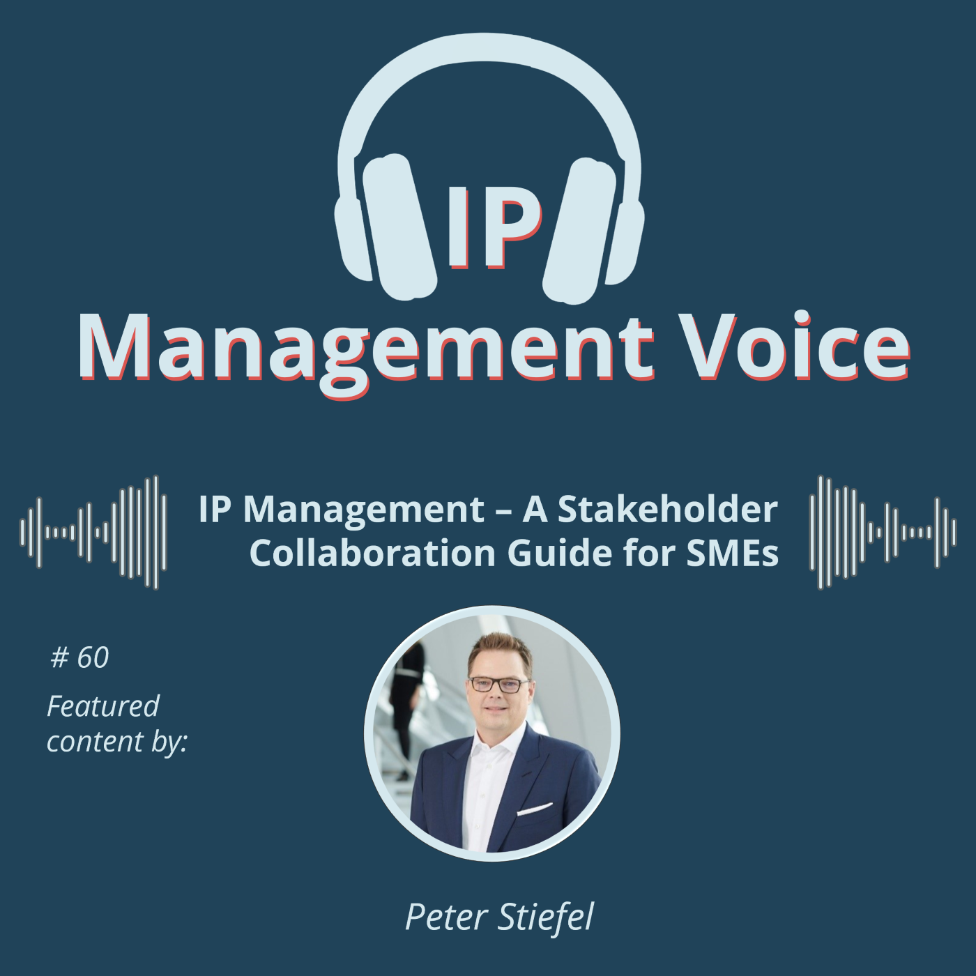 #60 IP Management – A Stakeholder Collaboration Guide for SMEs