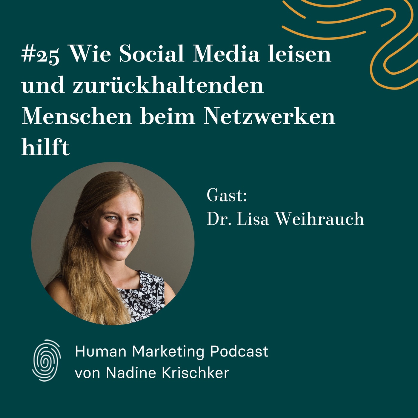 025 Wie Social Media leisen und zurückhaltenden Menschen beim Netzwerken hilft (Gast: Dr. Lisa Weihrauch)