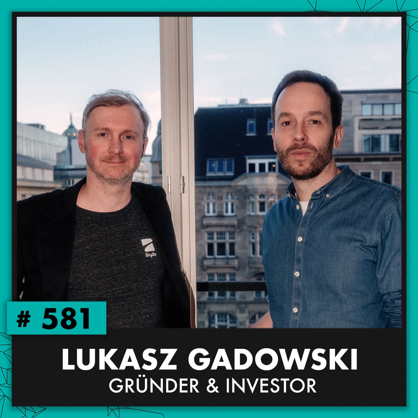 OMR #581 mit Gründer-Legende Lukasz Gadowski