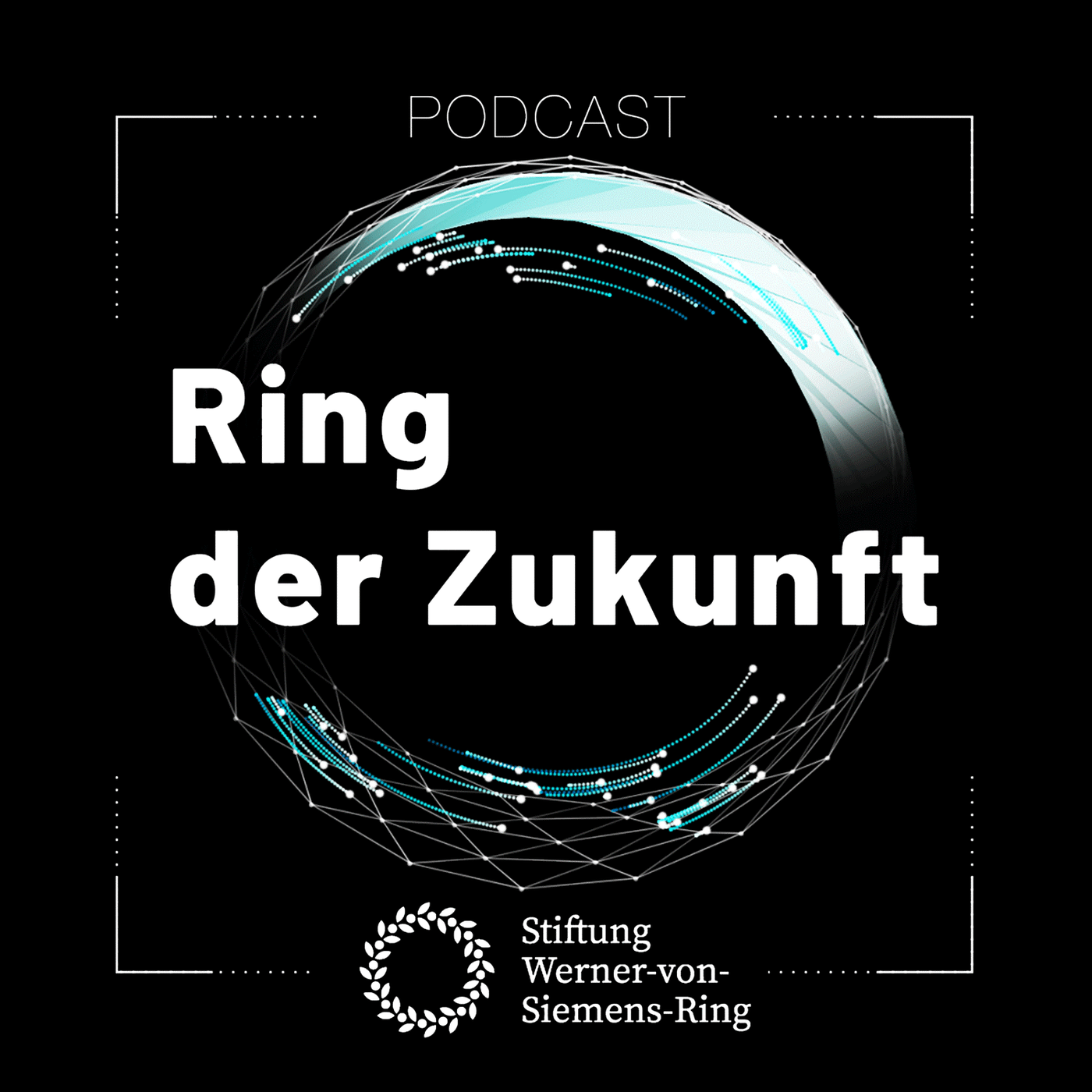 Ring der Zukunft - Der Podcast der Stiftung Werner-von-Siemens-Ring