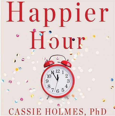 The Joyful Journey: Nurturing Happiness with Cassie Holmes' Happier Hour