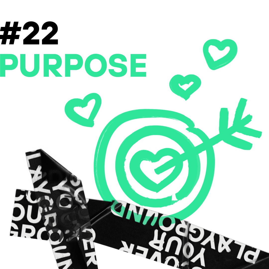 #22 Purpose