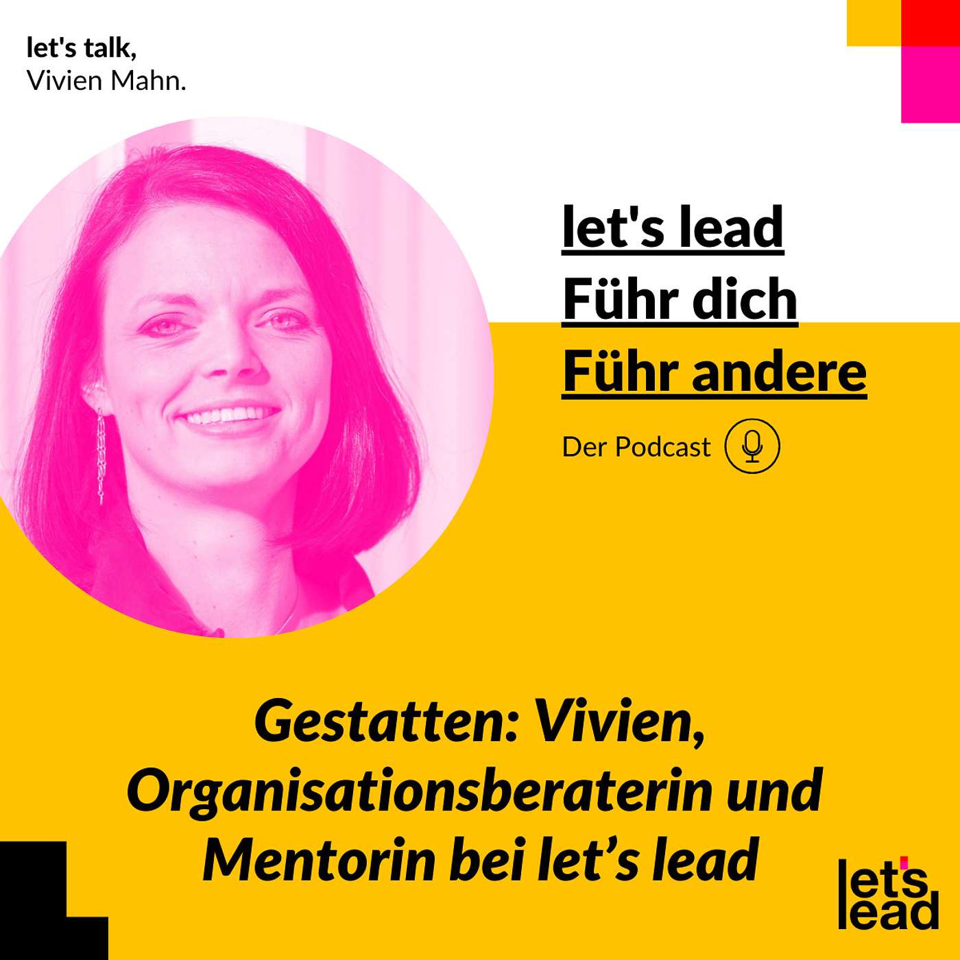 #133 Gestatten: Vivien Mahn, Organisationsberaterin und Mentorin bei let's lead
