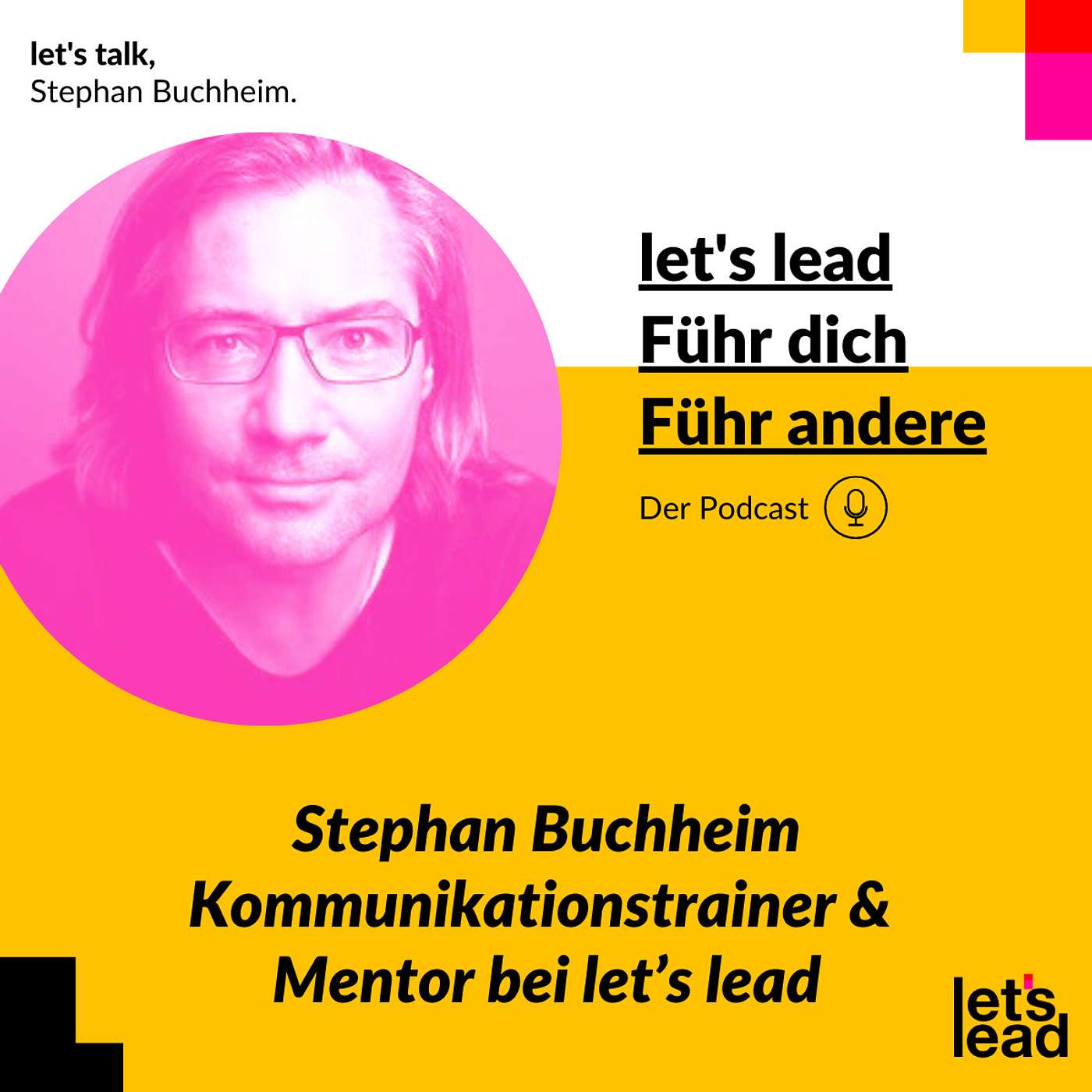 #123 Gestatten: Stephan, Kommunikationstrainer und Mentor bei let's lead