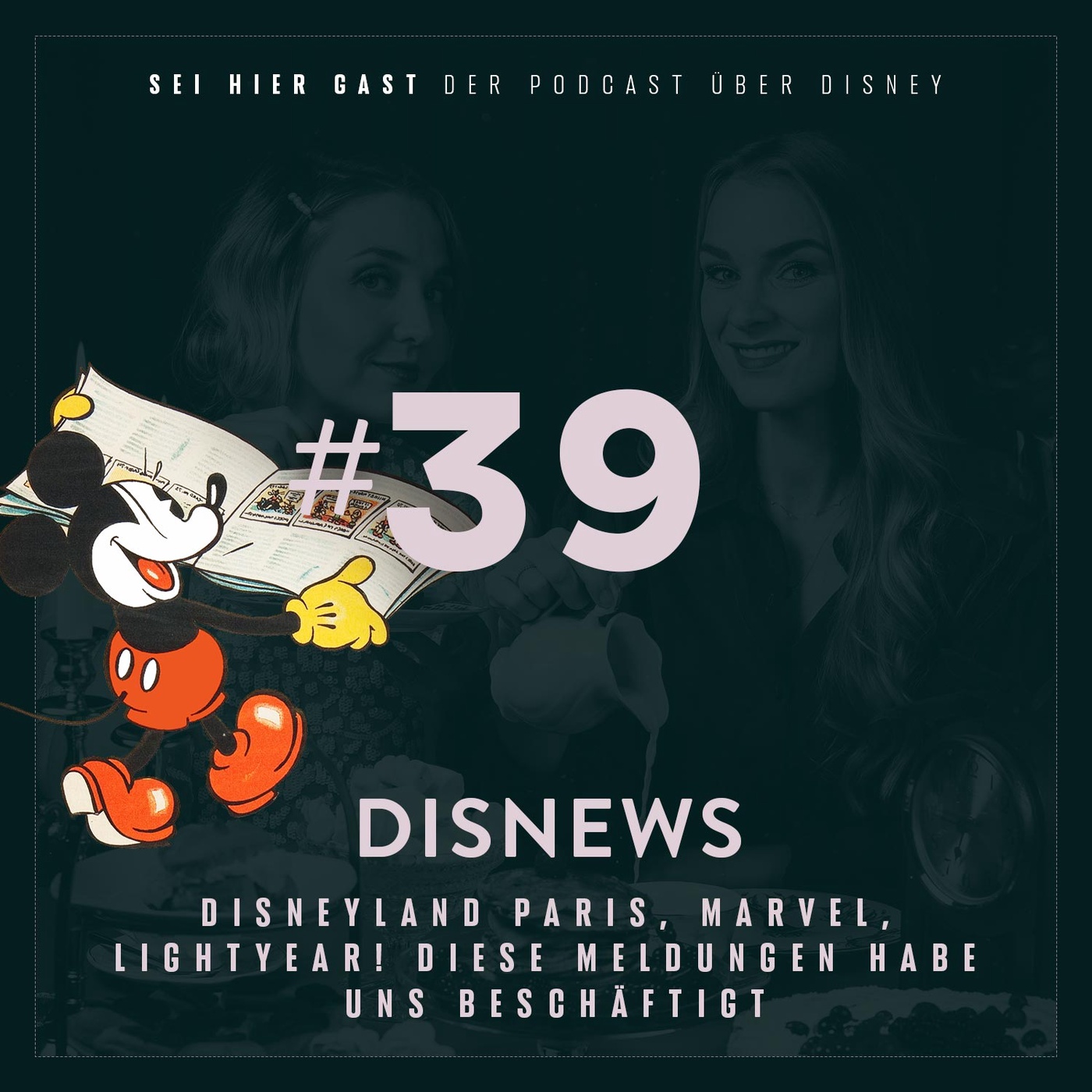 #39 DisNews | Disneyland Paris, Marvel, Lightyear! Diese Meldungen haben uns beschäftigt