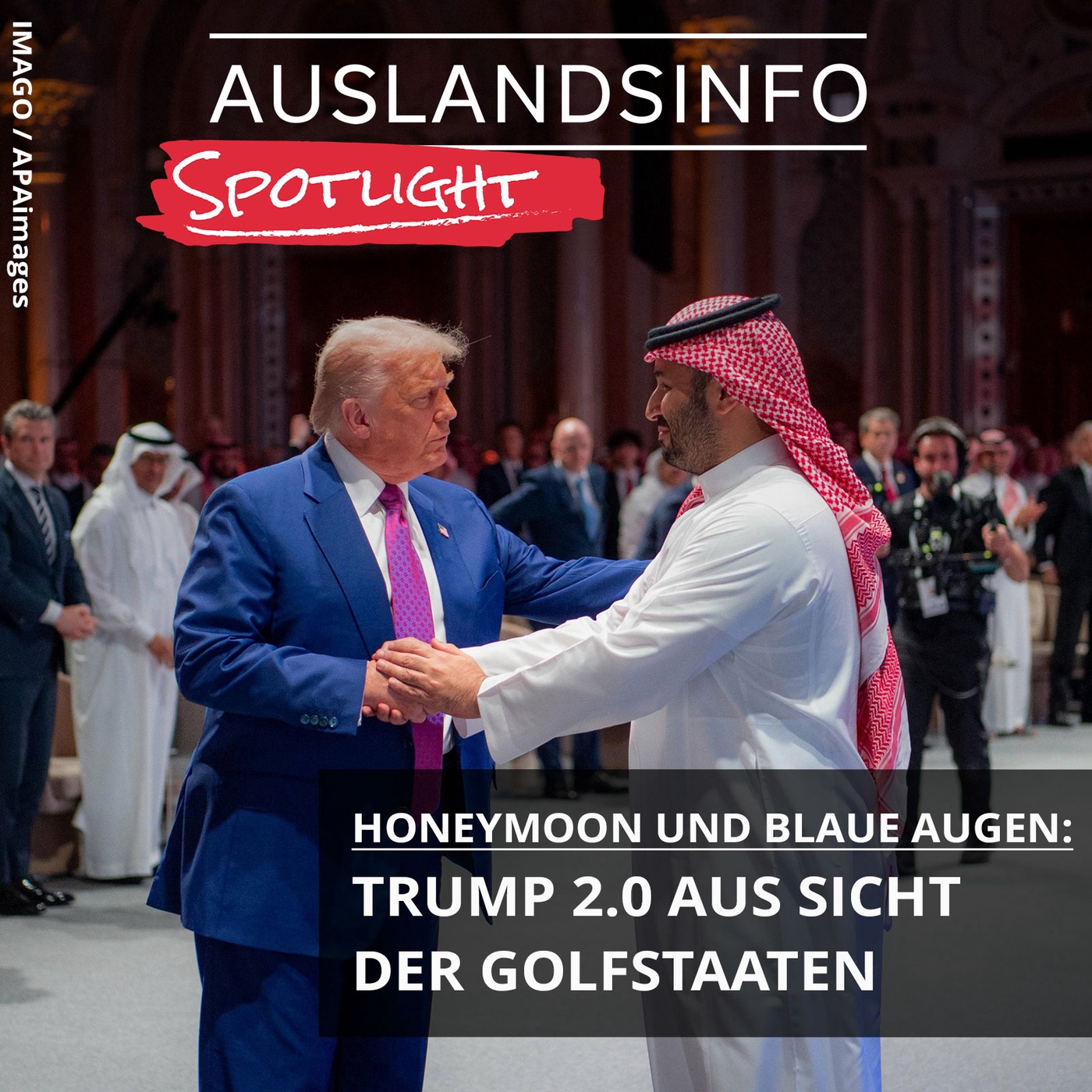 Trump 2.0 aus Sicht der Golfstaaten - Honeymoon und blaue Augen