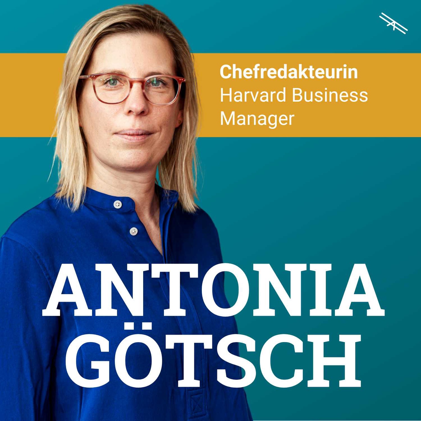 #143 Interview mit Antonia Götsch, Chefredakteurin Harvard Business Manager