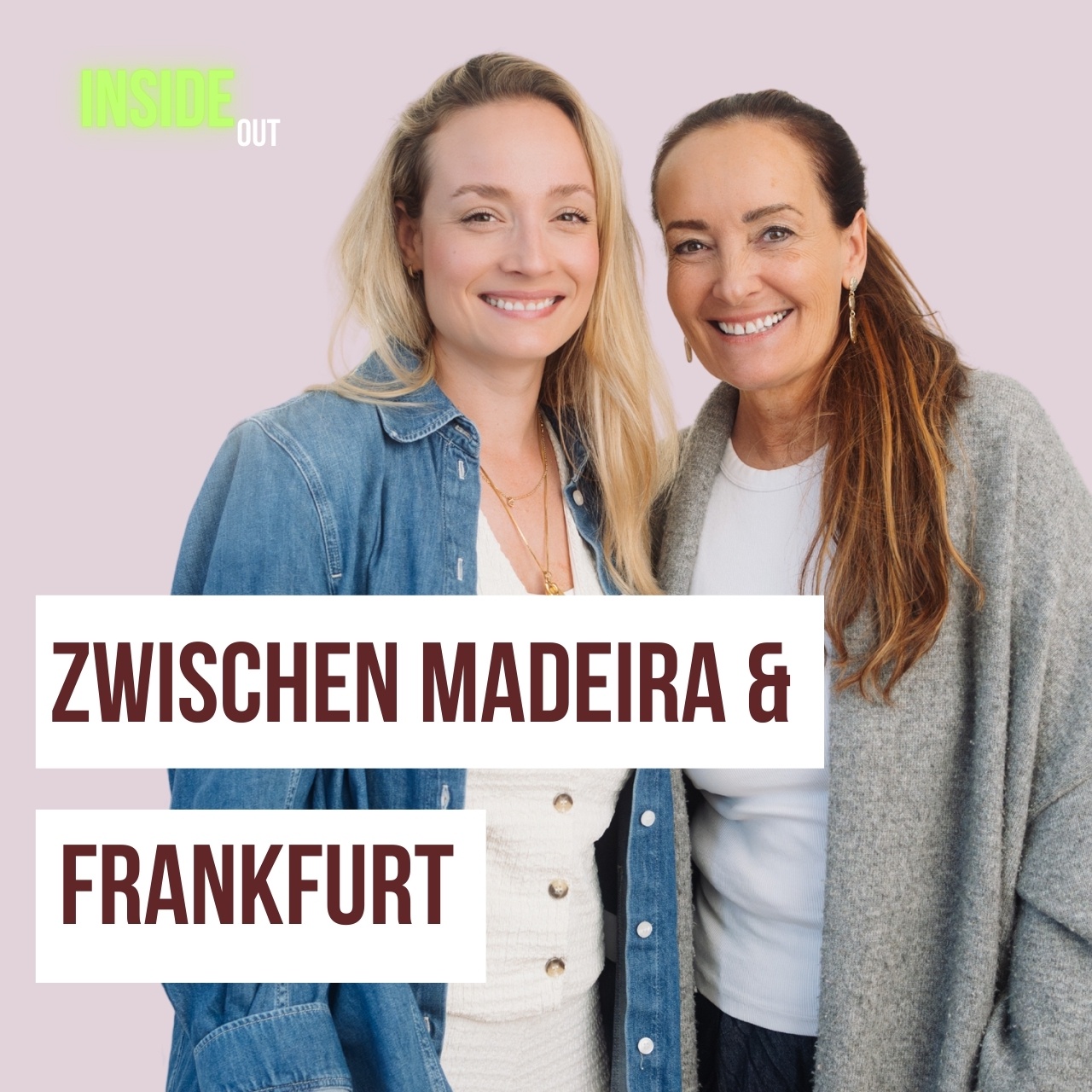 Folge 48: Zwischen Madeira und Frankfurt – mit Friederike & Ronja