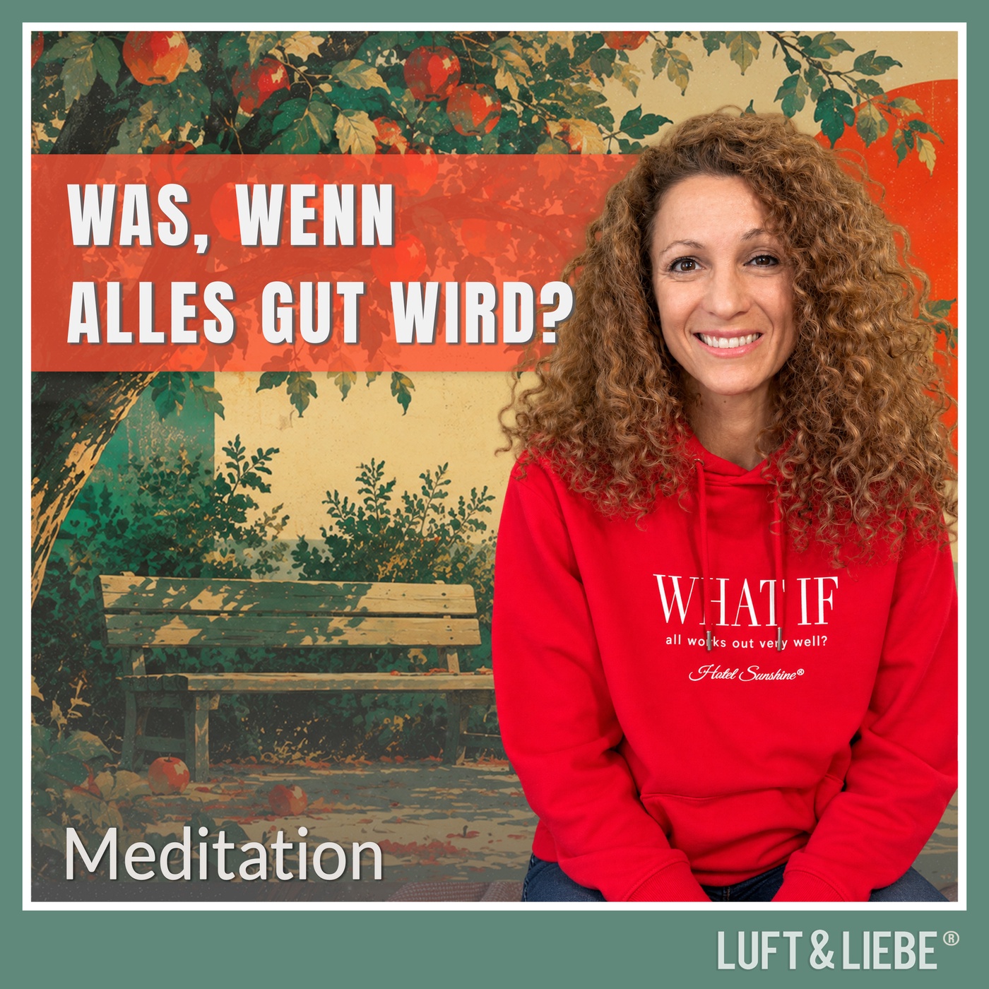 103 WAS, WENN ALLES GUT WIRD? | Meditation mit Visualisierung