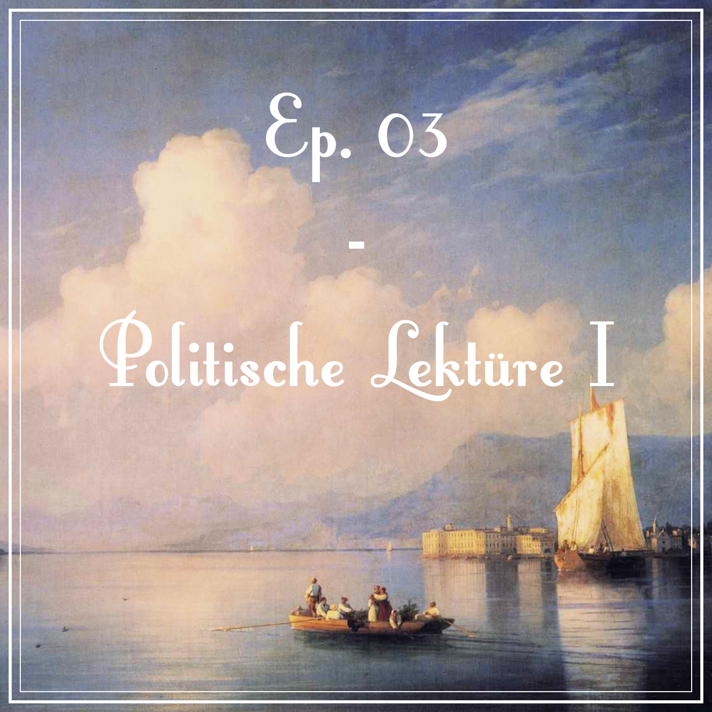 Ep. 03: Politische Lektüre I