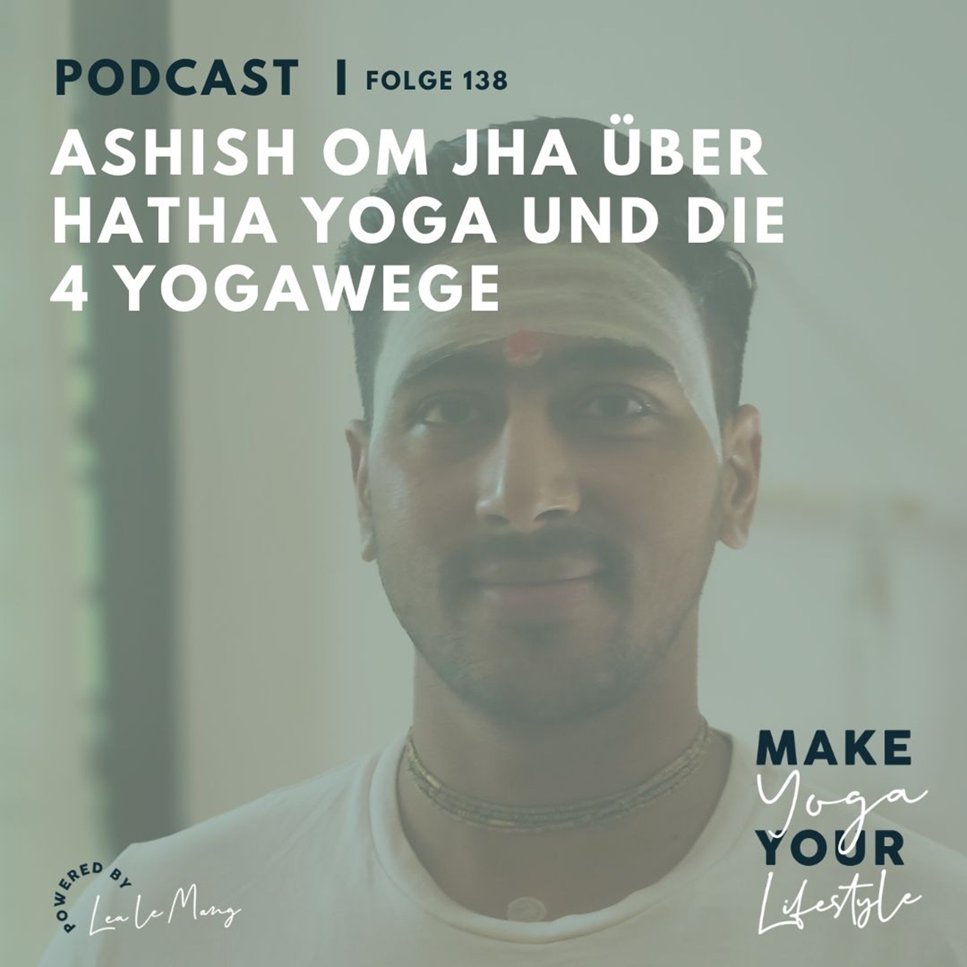 138 - Ashish Om Jha über Hatha Yoga und die  4 Yogawege