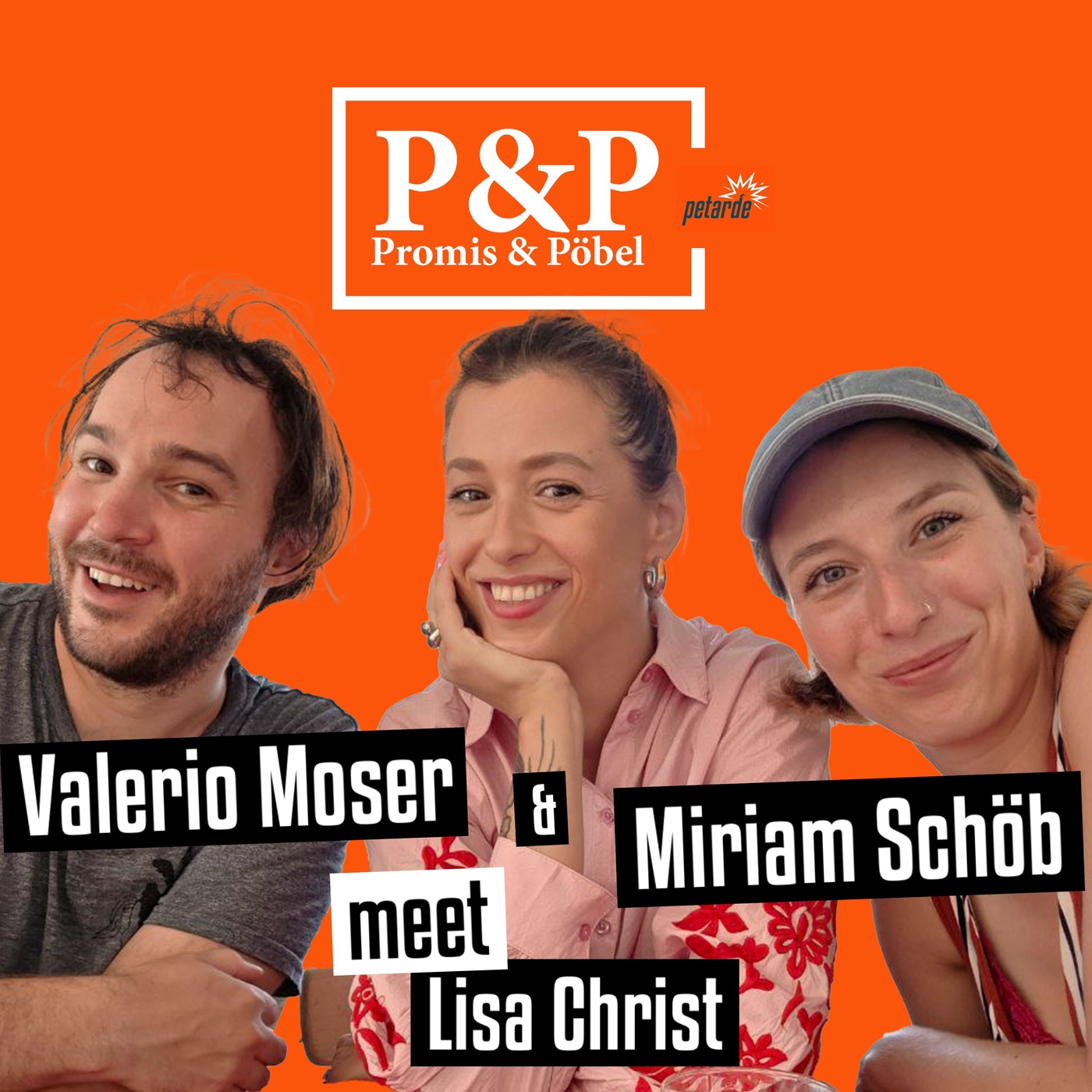 Promis & Pöbel #2: Valerio Moser & Miriam Schöb meet Lisa Christ