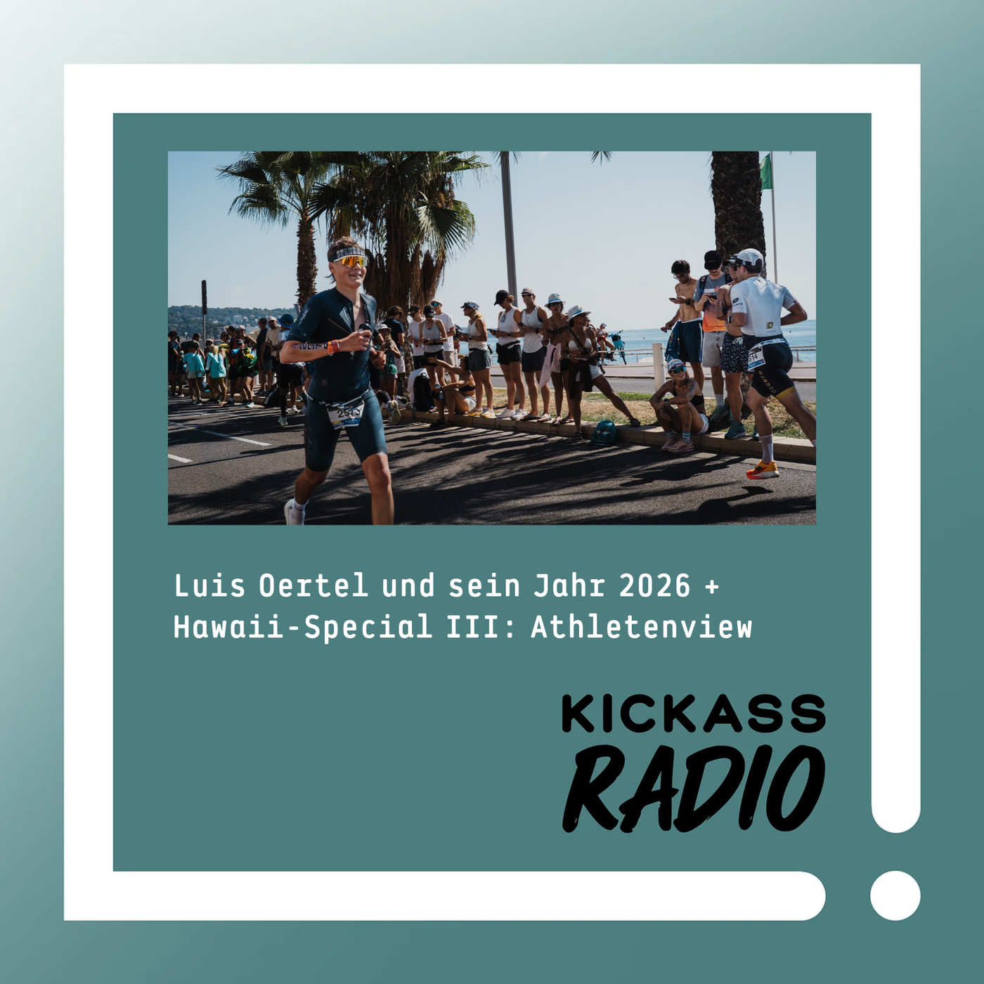 KickassRadio 43| 26 Luis Oertel und sein Jahr 2026 + Hawaii-Special III: Athletenview