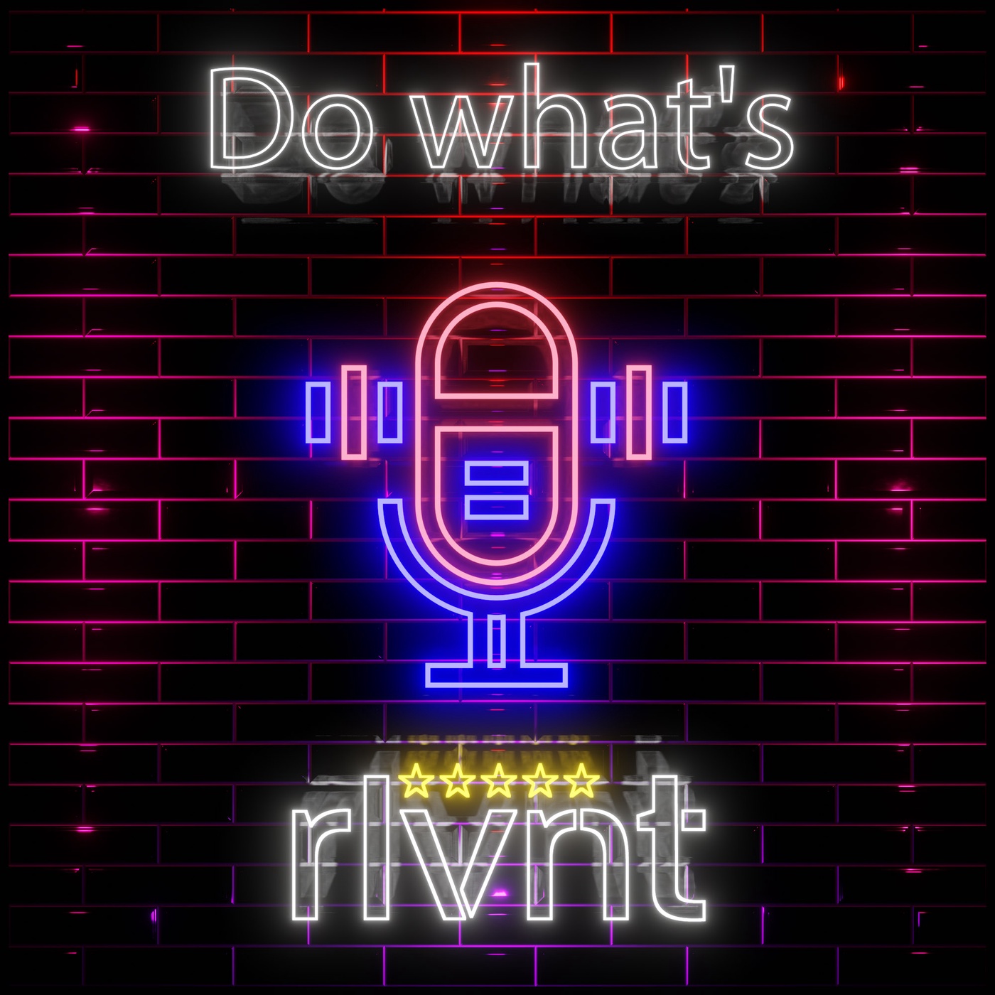 #1 - DO WHAT'S RLVNT