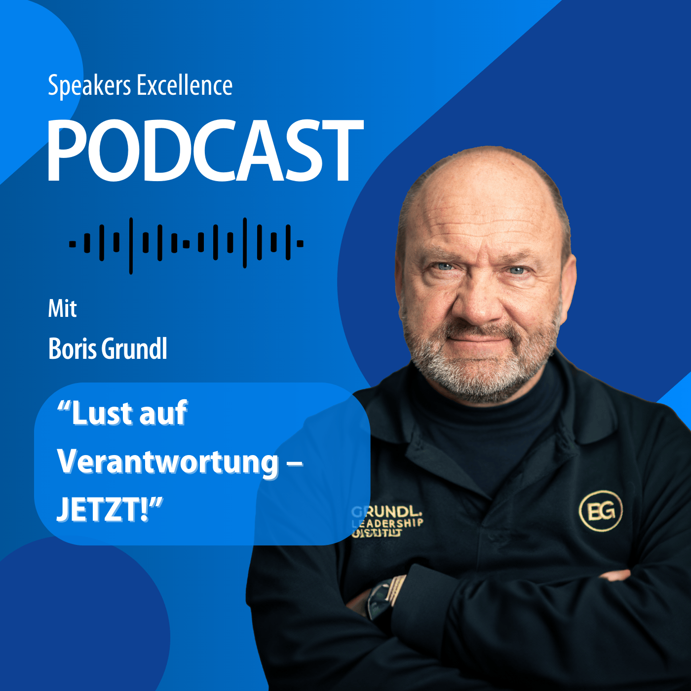 Jetzt! - Lust auf Verantwortung mit Boris Grundl