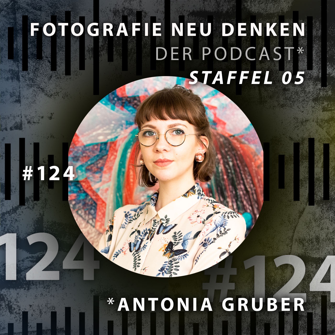 #124 Antonia Gruber »Manchmal dauern Bilder.«