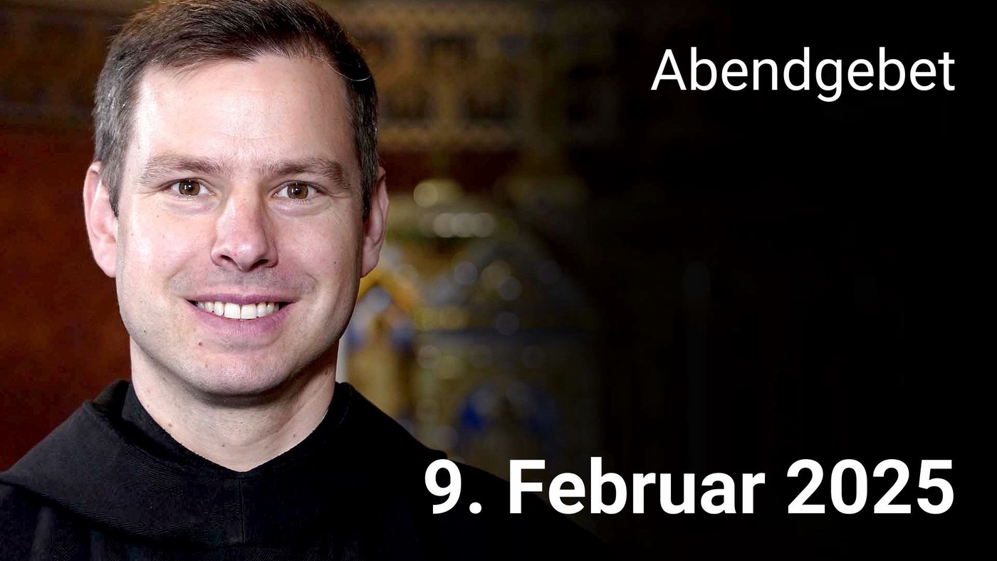 Abendgebet - 9. Februar 2025
