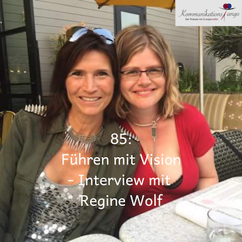 85: Führen mit Vision - Interview mit Regine Wolf