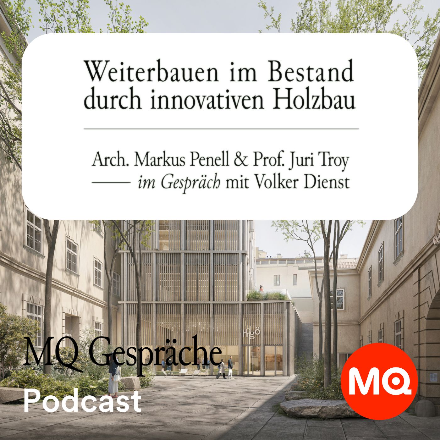 MQ Gespräche: Weiterbauen im Bestand durch innovativen Holzbau