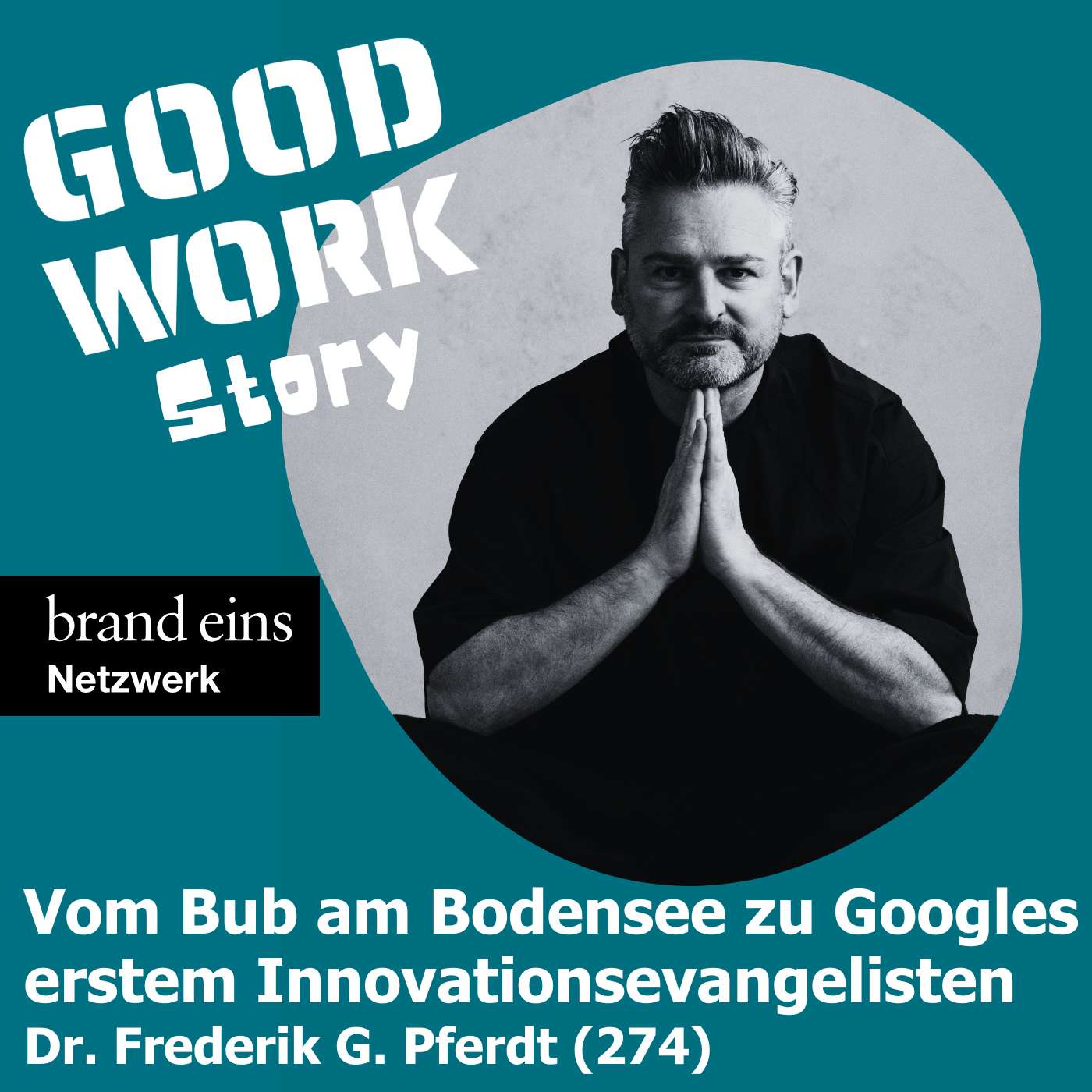 Die Story von Frederik G. Pferdt: Wie aus dem Bub vom Bodensee Googles erster Innovationsevangelist wurde. (274)
