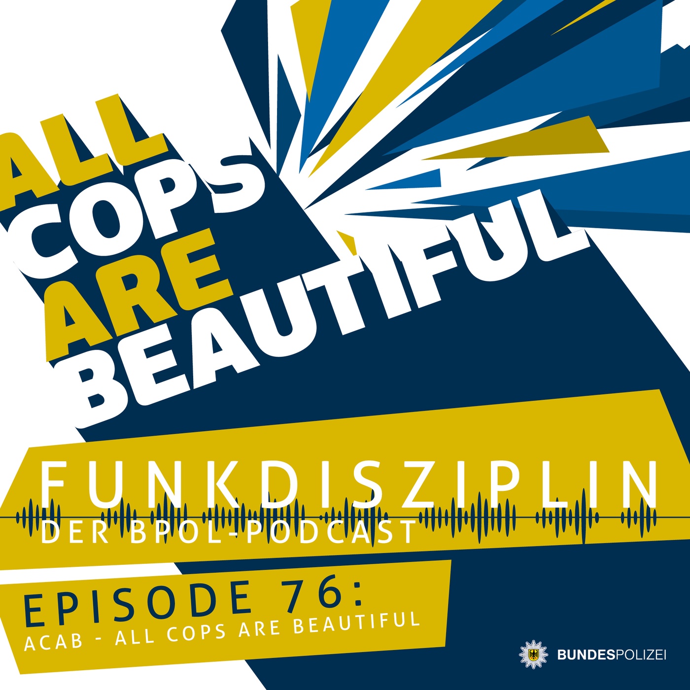 Episode 76: ACAB - All cops are beautiful