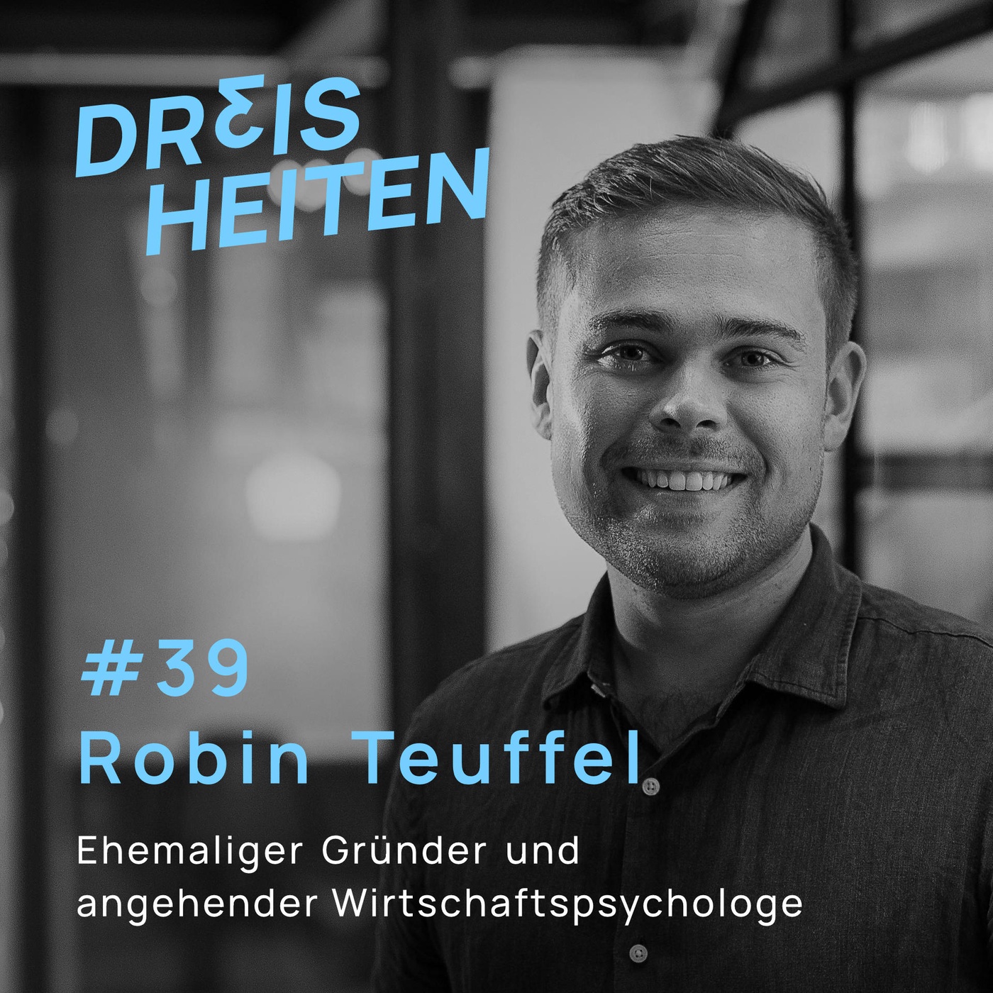 #39 - Robin Teuffel - Ehemaliger Gründer und angehender Wirtschaftspsychologe