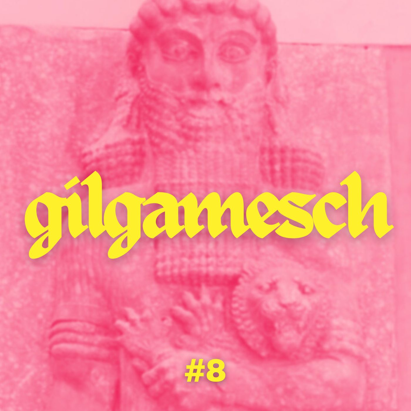#8 - Das Gilgamesch-Epos