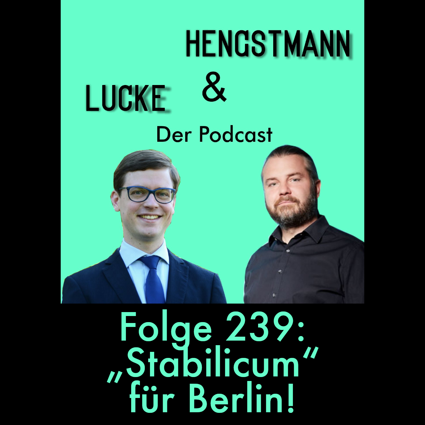 Lucke & Hengstmann, Folge 239: „Stabilicum“ für Berlin! (8. Oktober 2026)