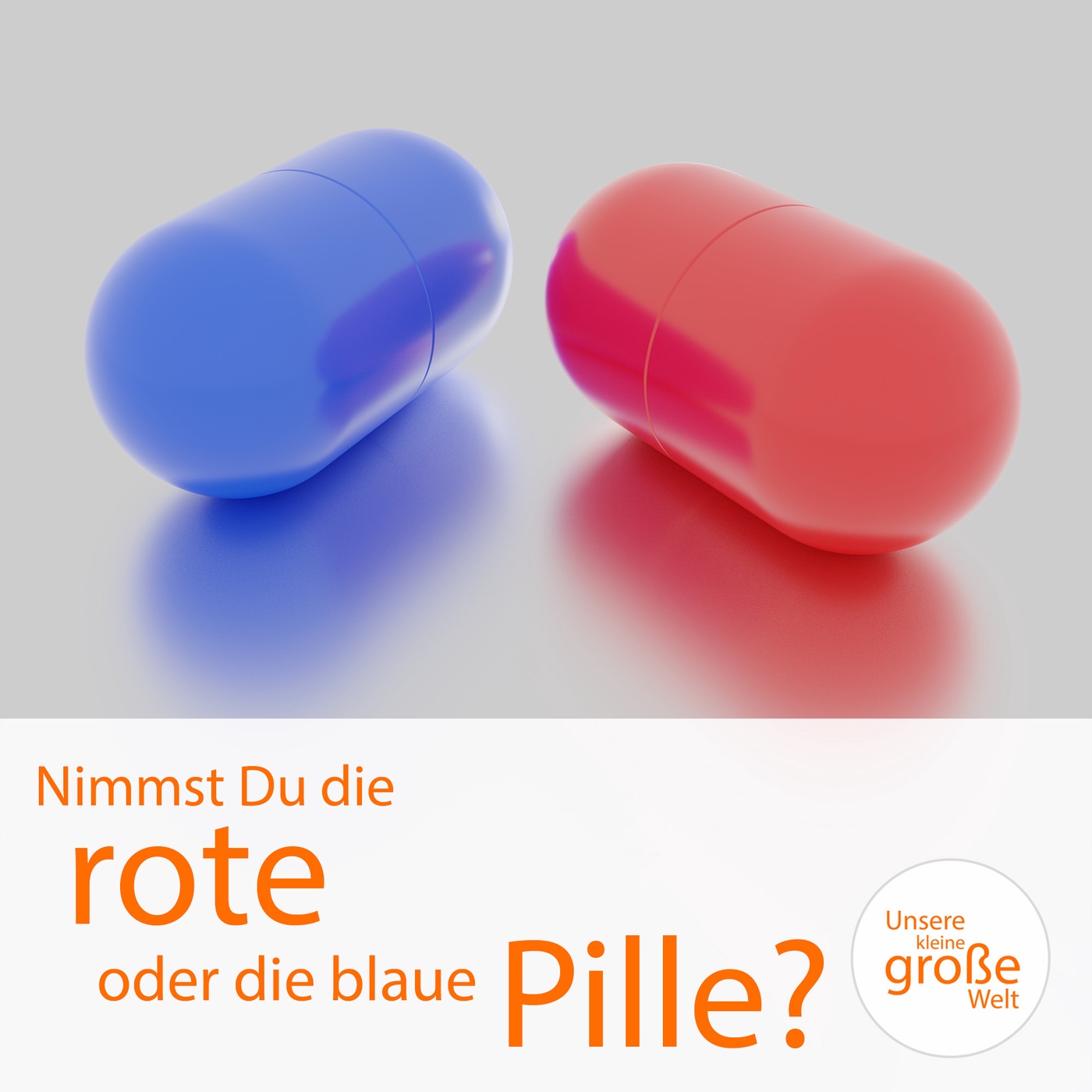 Nimmst Du die rote oder die blaue Pille?