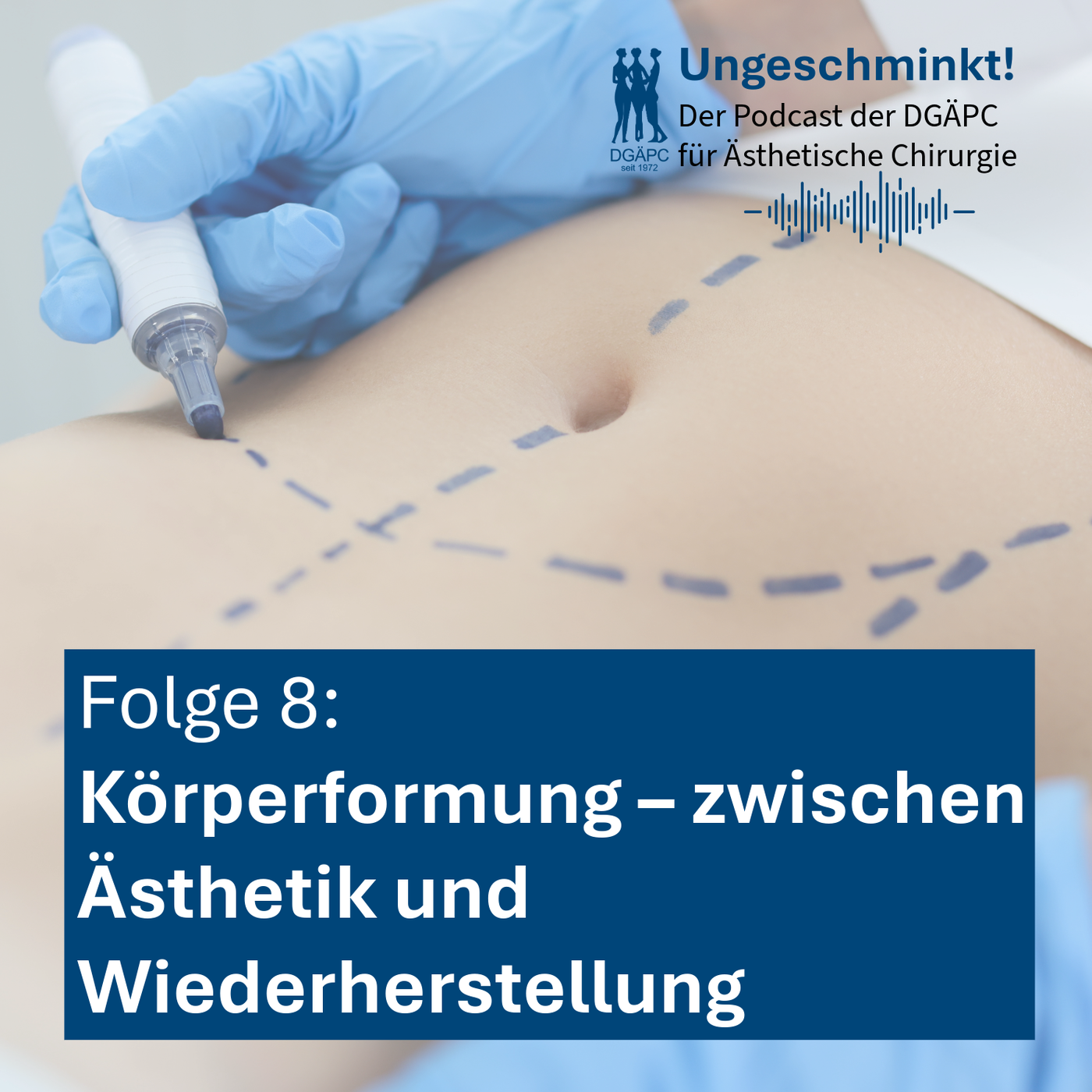 Folge 8: Körperformung – zwischen Ästhetik und Wiederherstellung