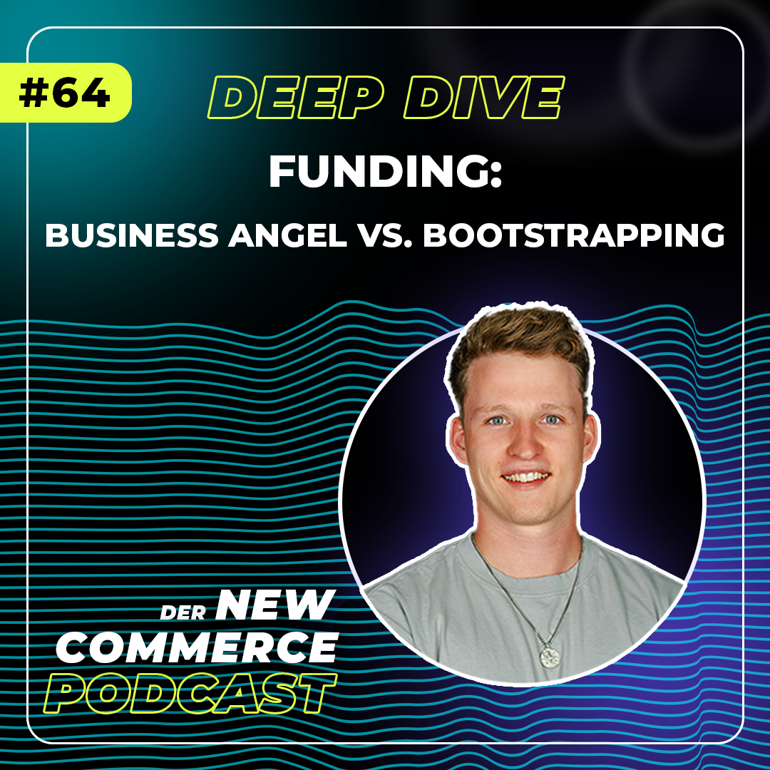 #64 - Deep Dive: Funding - Business Angel vs. Bootstrapping