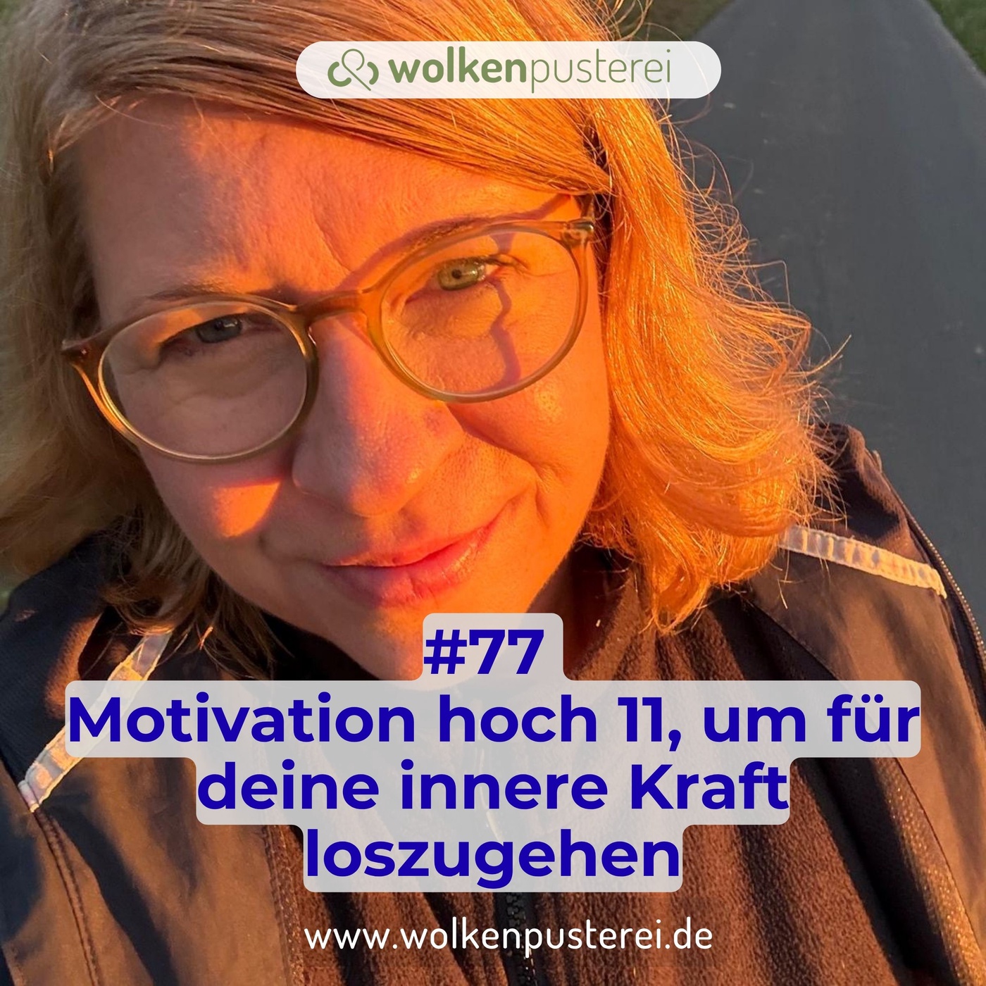 #77 Motivation hoch 11, um für deine innere Kraft loszugehen