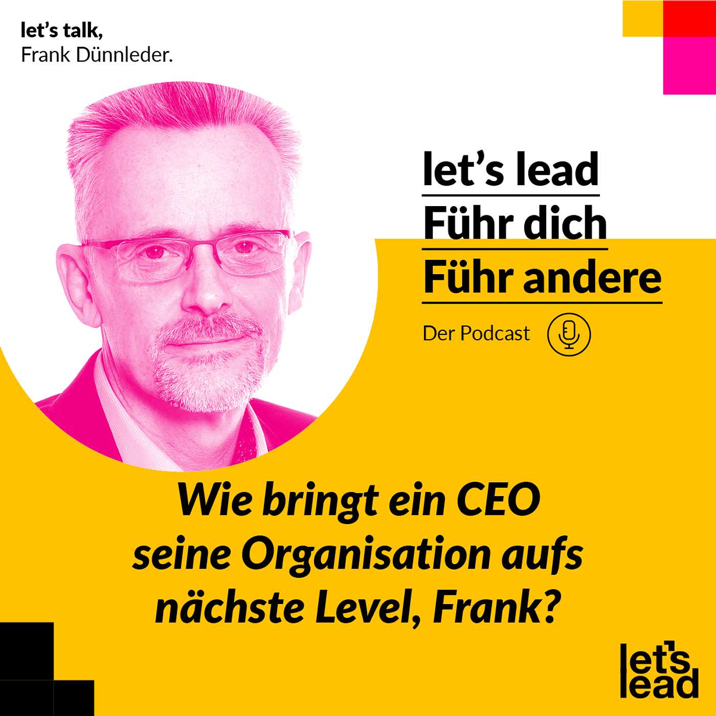 #81 Wie bringt ein CEO seine Organisation aufs nächste Level?💡