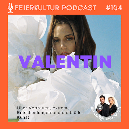 #104 - VALENTIN: Über Vertrauen, extreme Entscheidungen und die blöde Kunst!