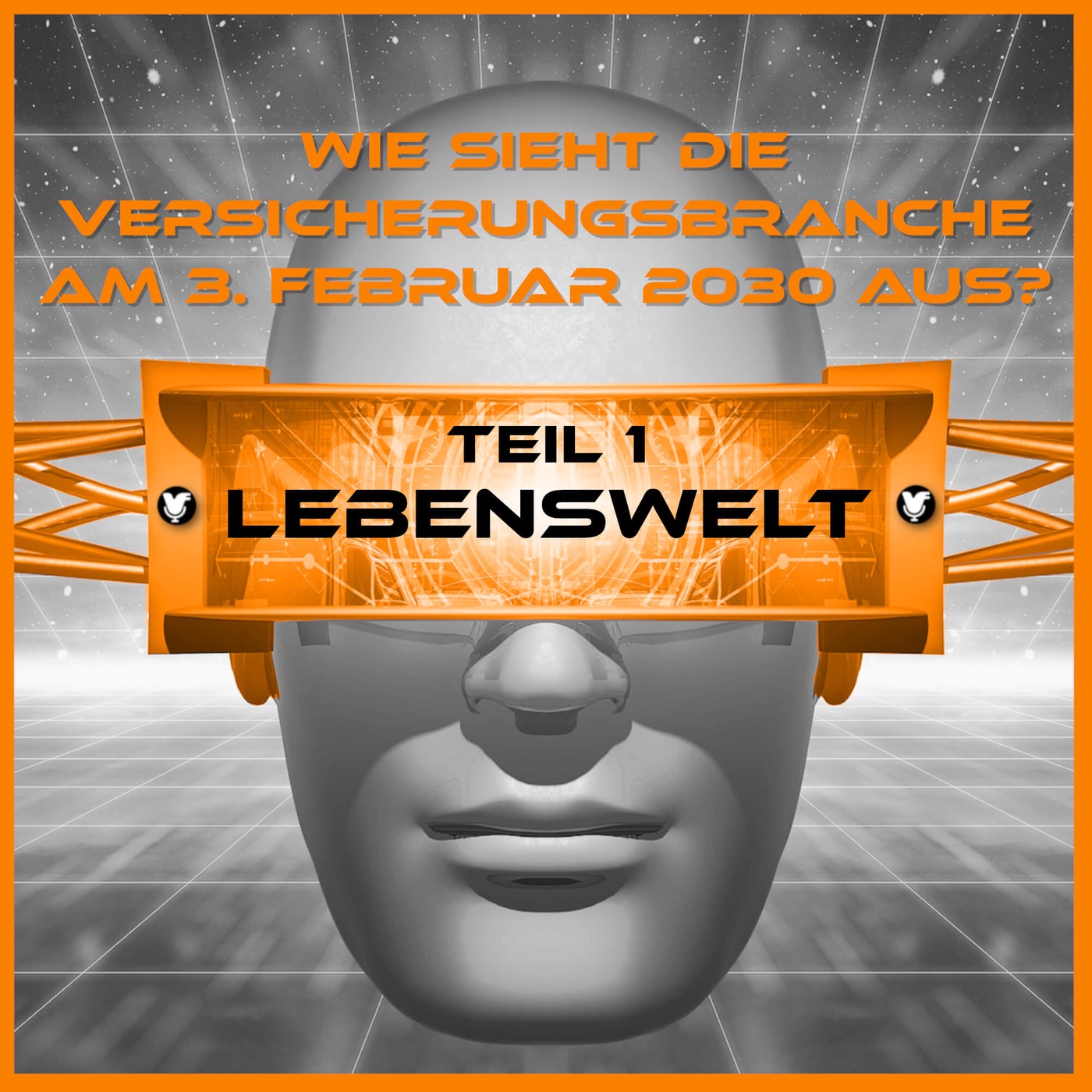 Die Versicherungsbranche am 3. Februar 2030 – Teil 1 – Die Lebenswelt